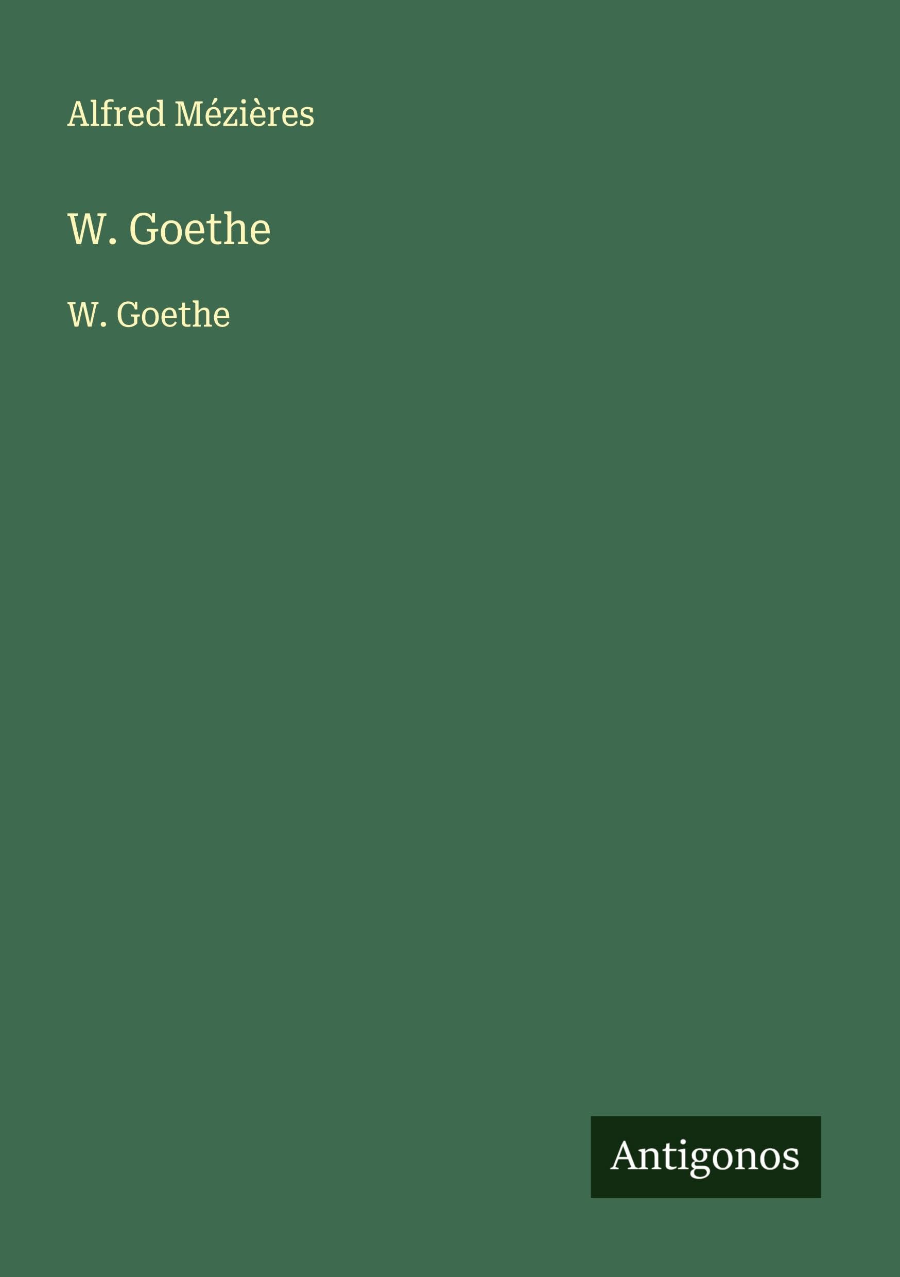 W. Goethe: W. Goethe Classics