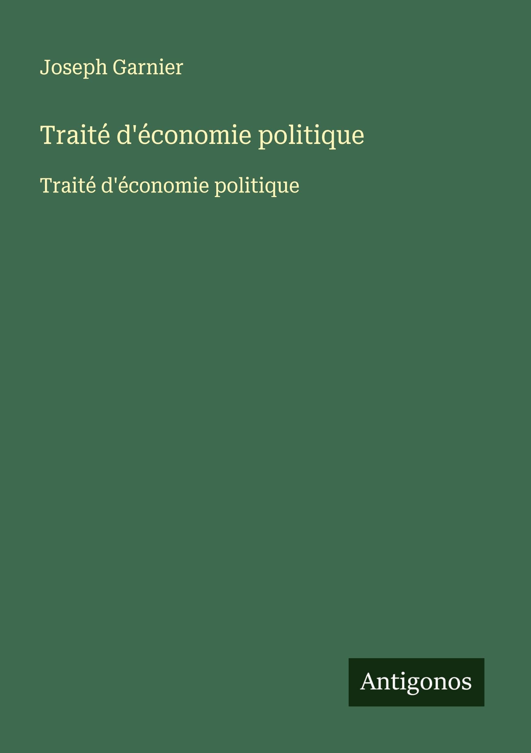 Traité d'économie politique: Traité d'économie politique Classics