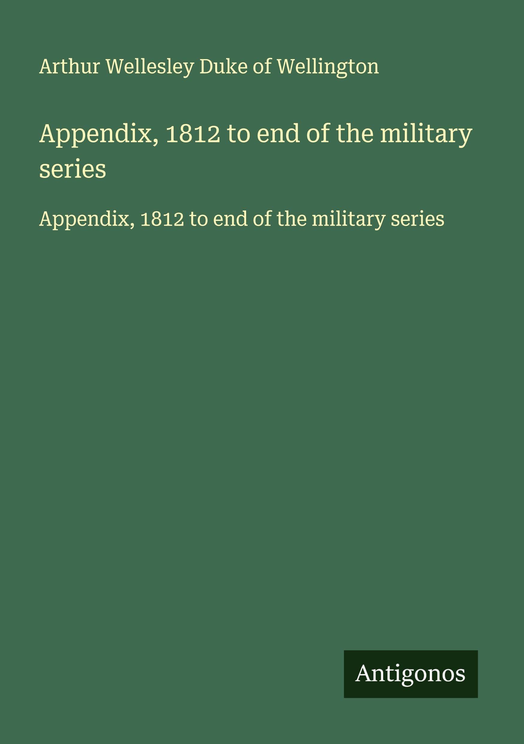 Appendix, 1812 to end of the military series Classics