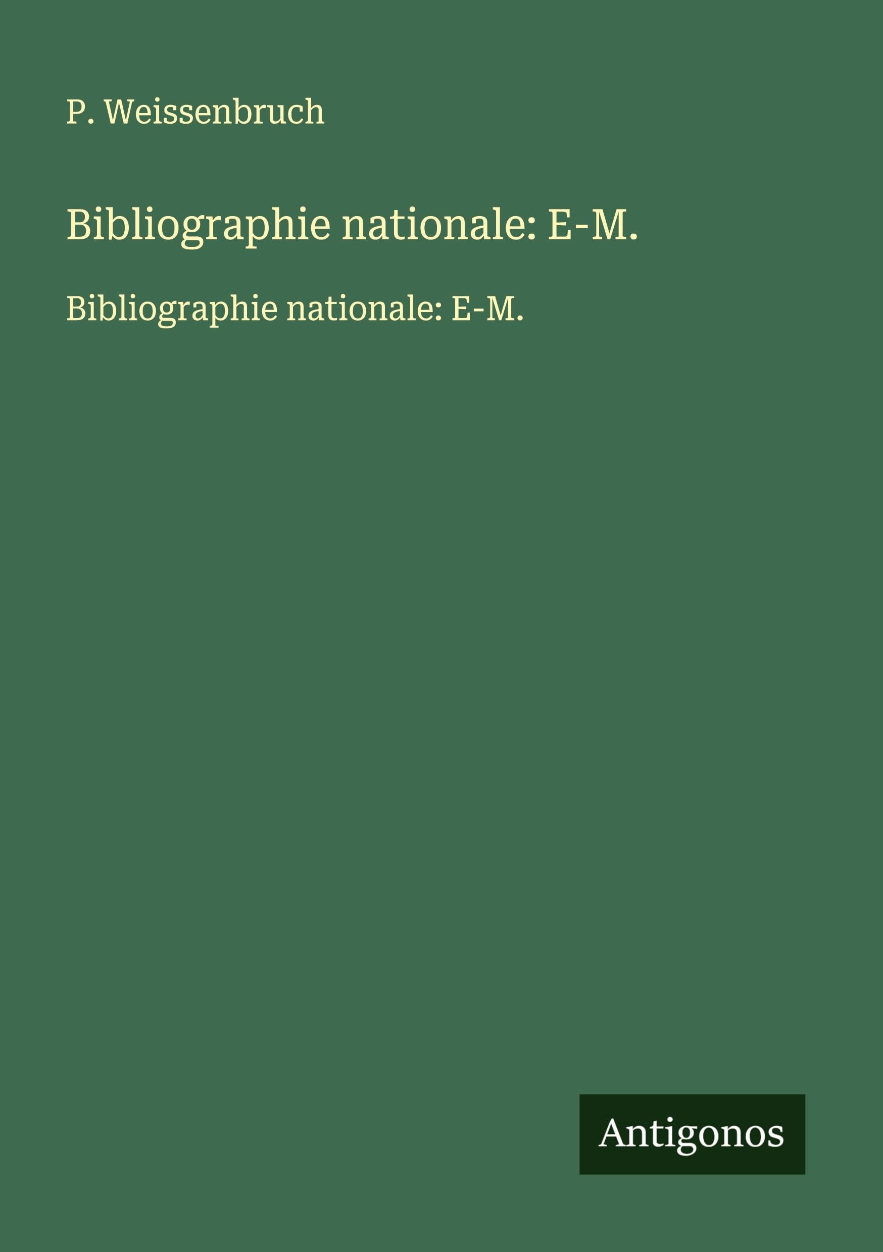 Bibliographie nationale: E-M.: Bibliographie nationale: E-M. Classics