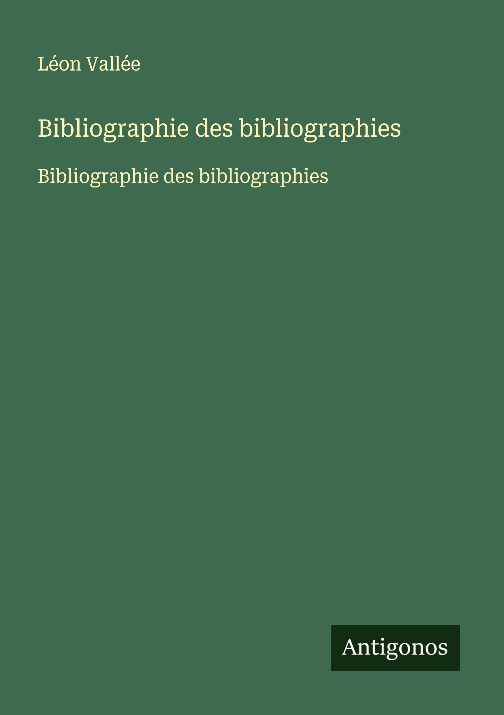 Bibliographie des bibliographies: Bibliographie des bibliographies Classics