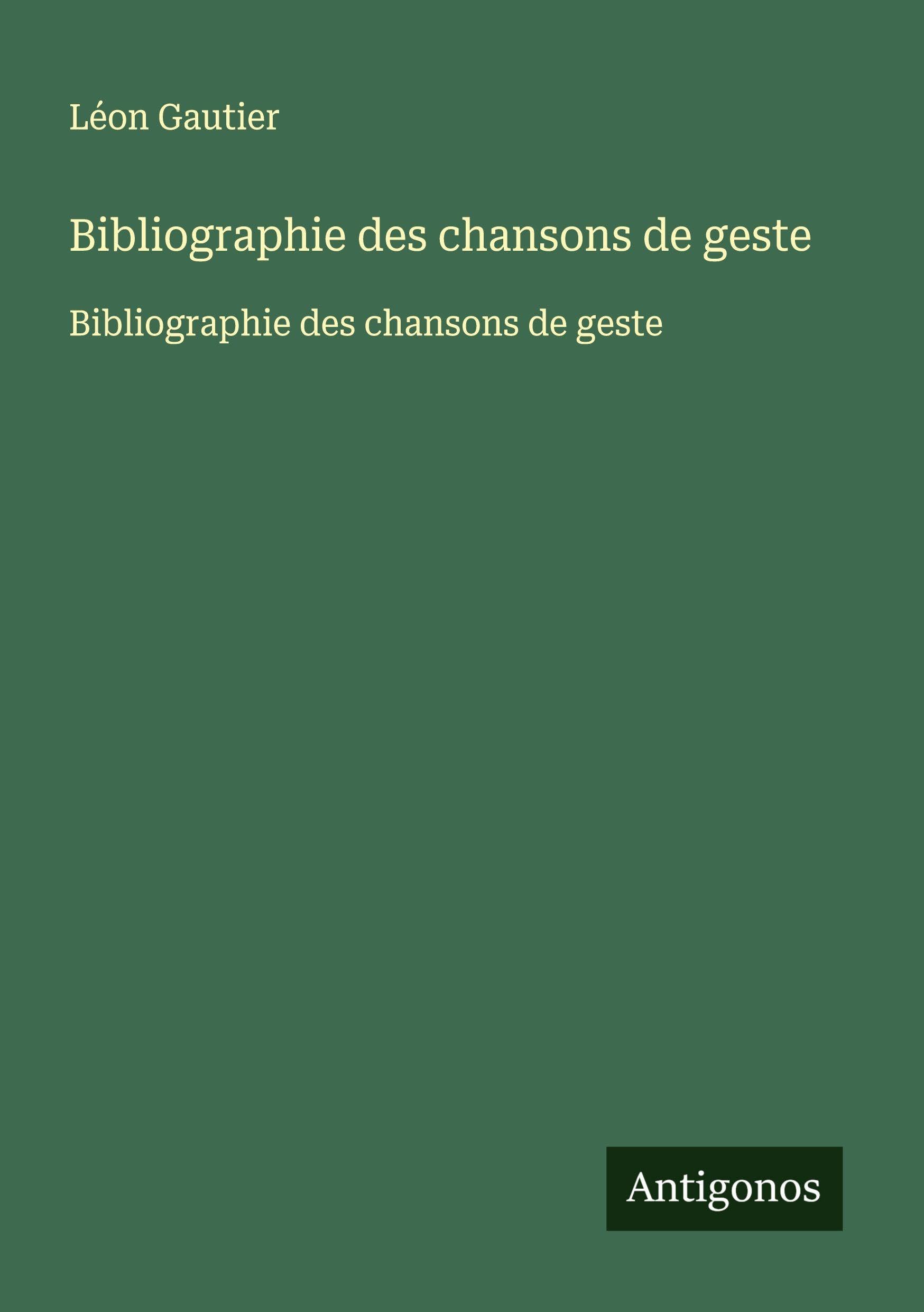 Bibliographie des chansons de geste: Bibliographie des chansons de geste Classics