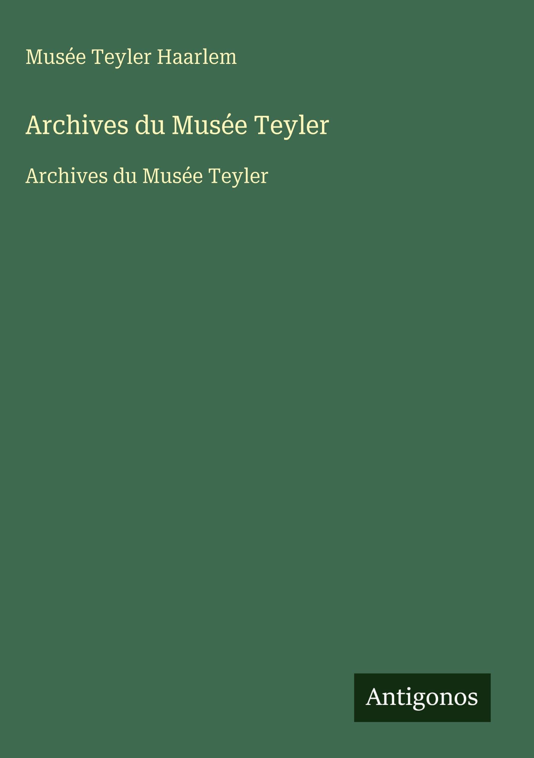 Archives du Musée Teyler: Archives du Musée Teyler Classics