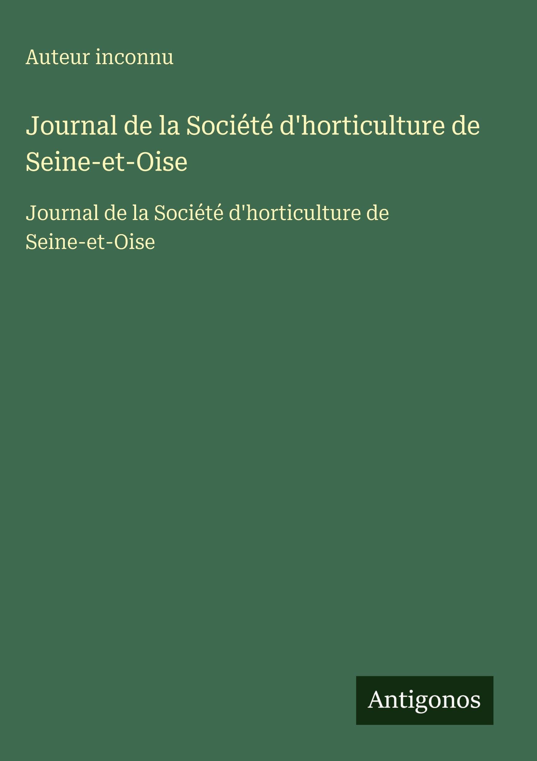 Journal de la Société d'horticulture de Seine-et-Oise: Journal de la Société d'horticulture de Seine-et-Oise Classics