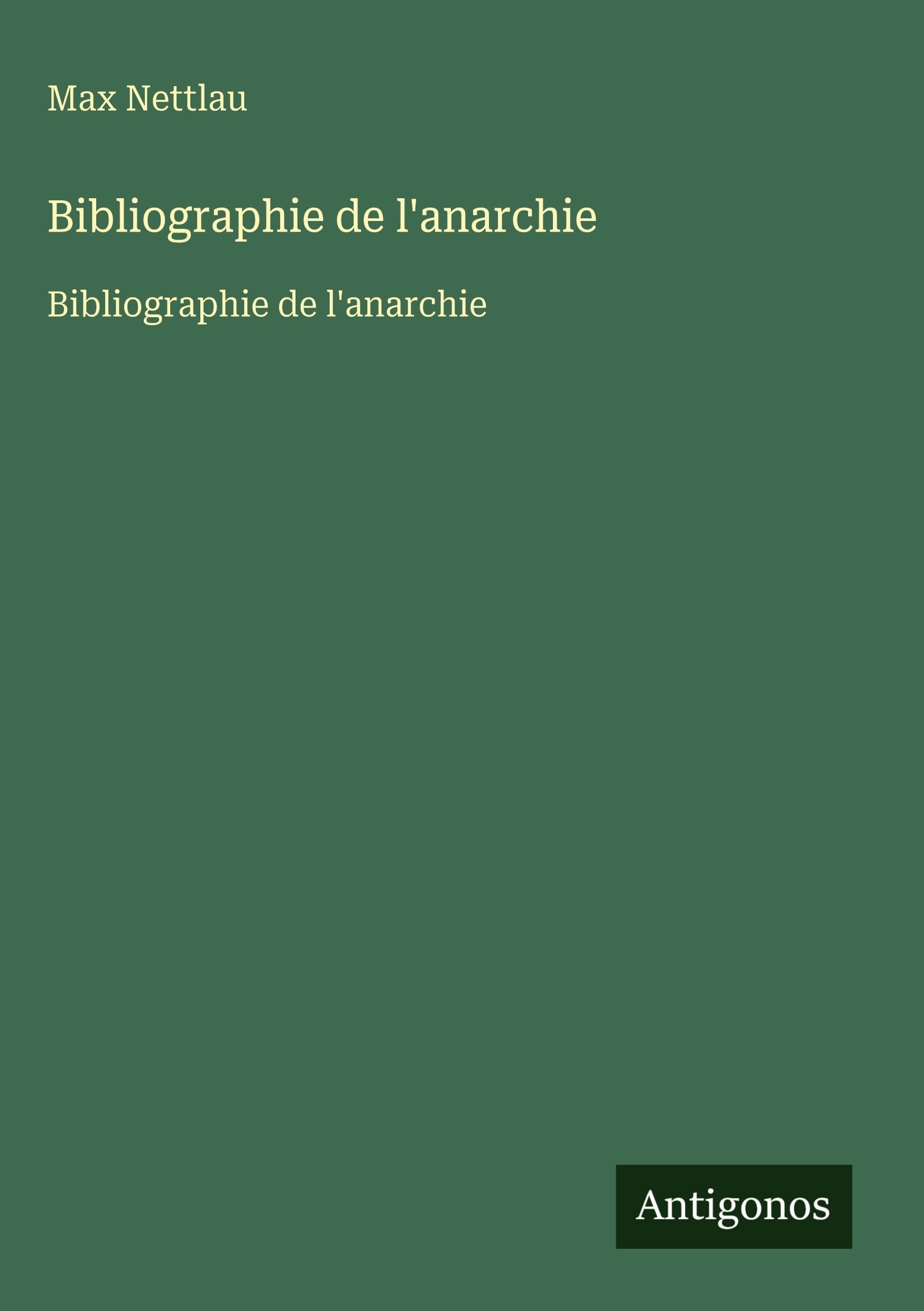 Bibliographie de l'anarchie: Bibliographie de l'anarchie Classics