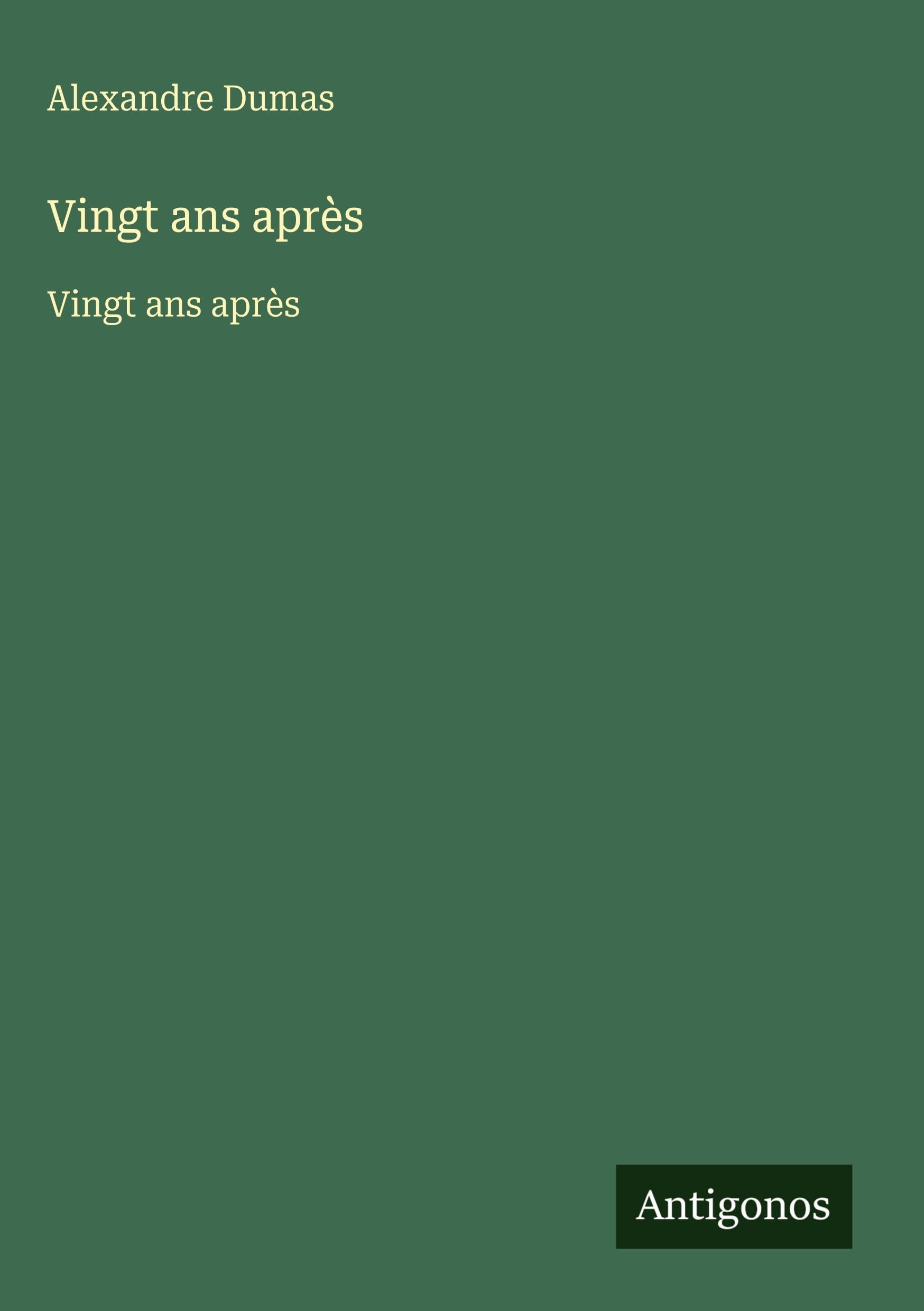 Vingt ans après: Vingt ans après Classics