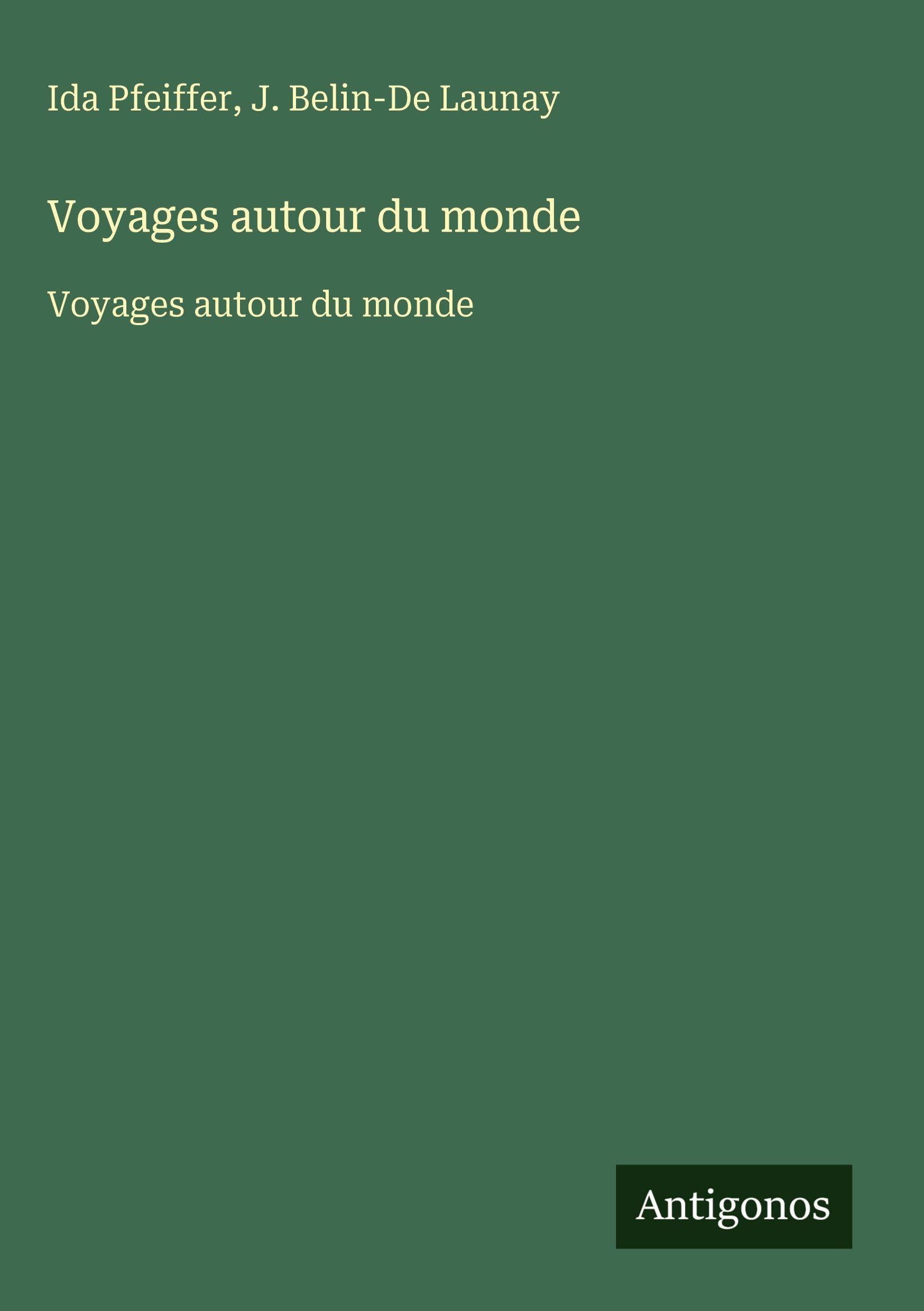 Voyages autour du monde: Voyages autour du monde Classics