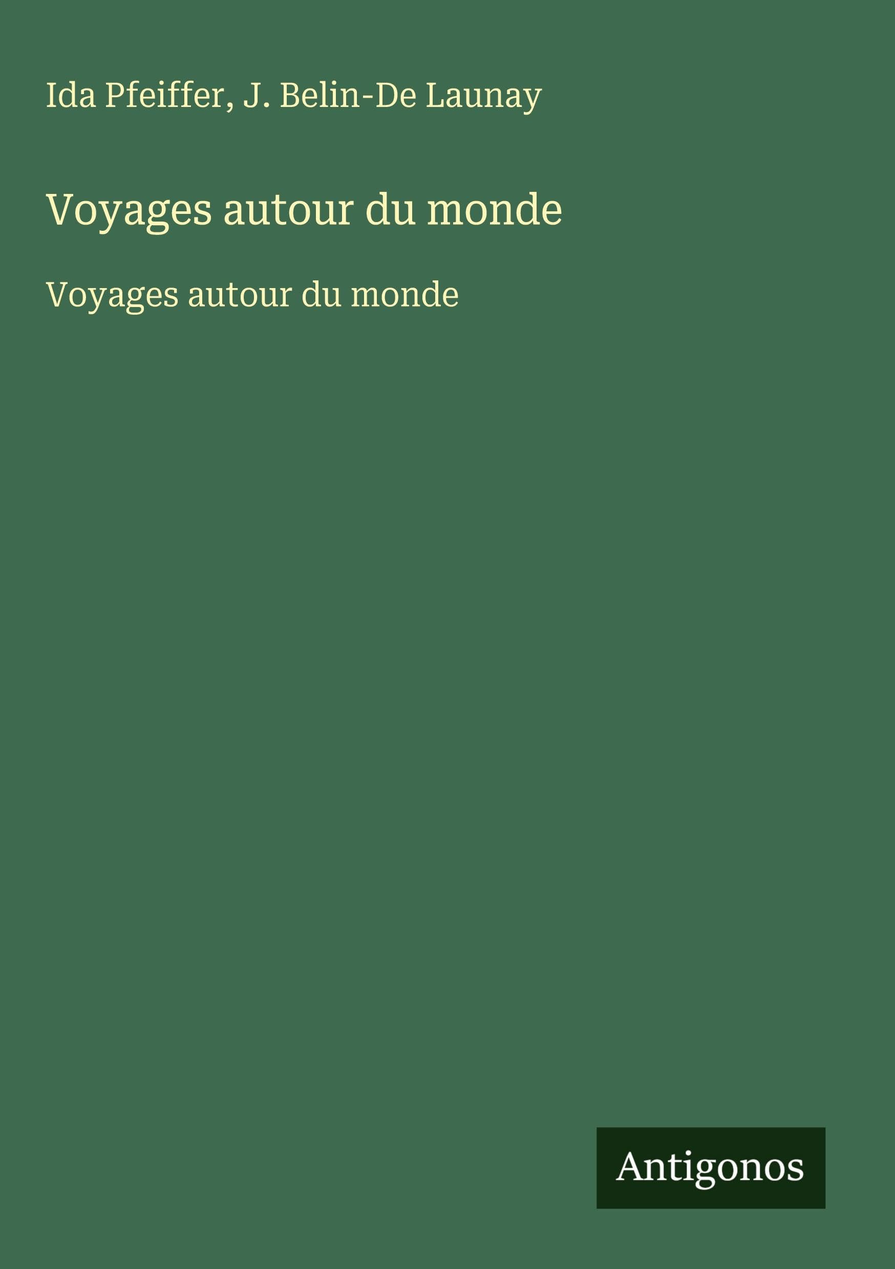 Voyages autour du monde: Voyages autour du monde Classics