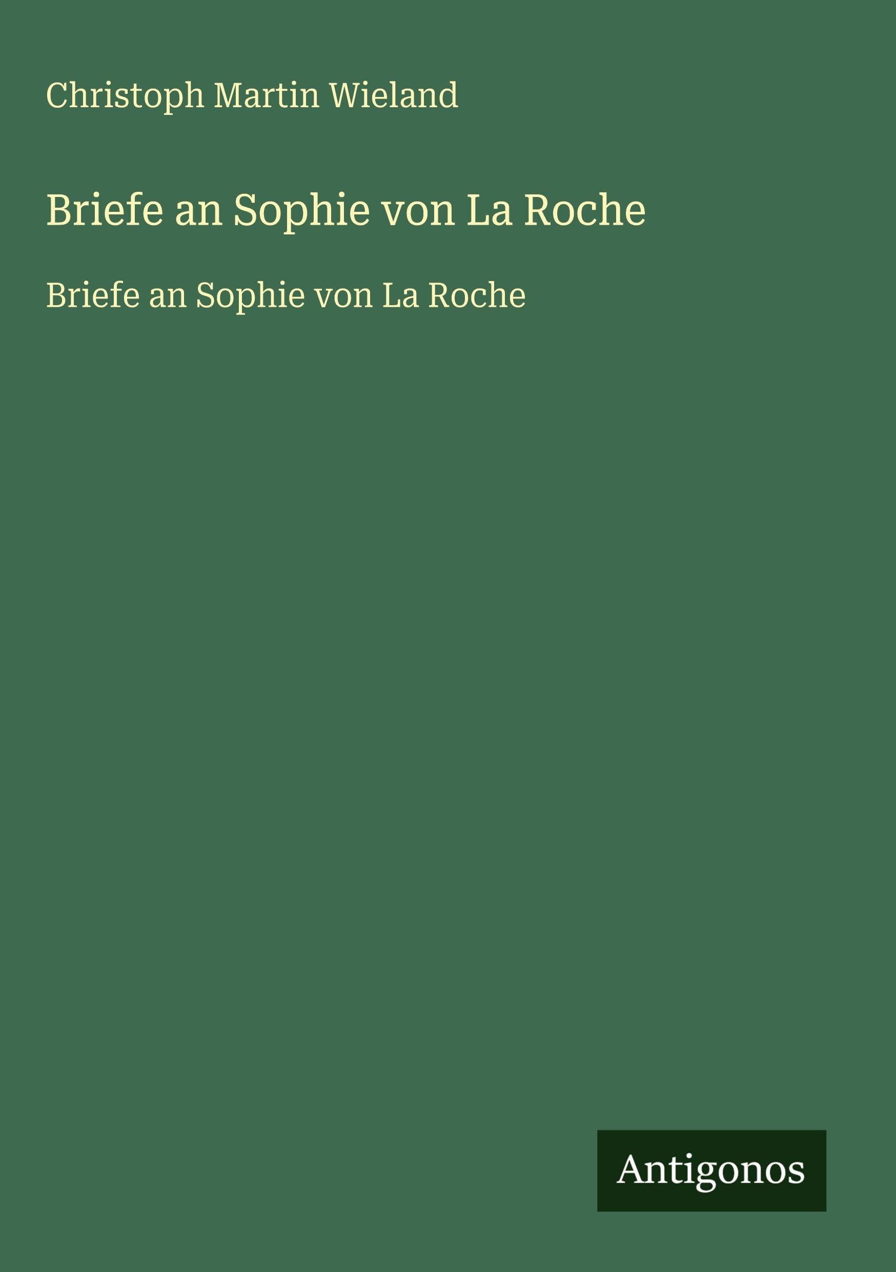 Briefe an Sophie von La Roche Classics