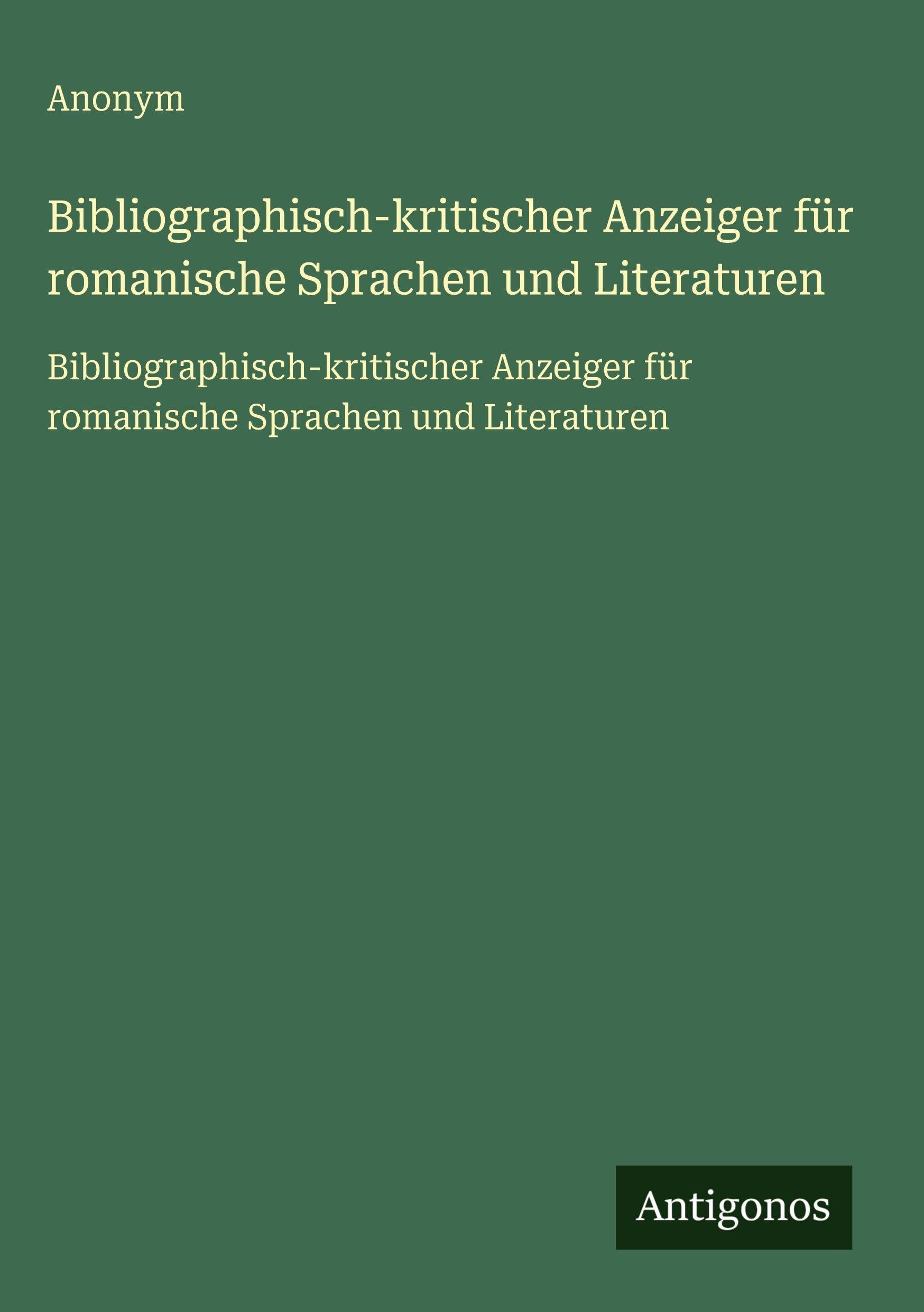 Bibliographisch-kritischer Anzeiger für romanische Sprachen und Literaturen Classics