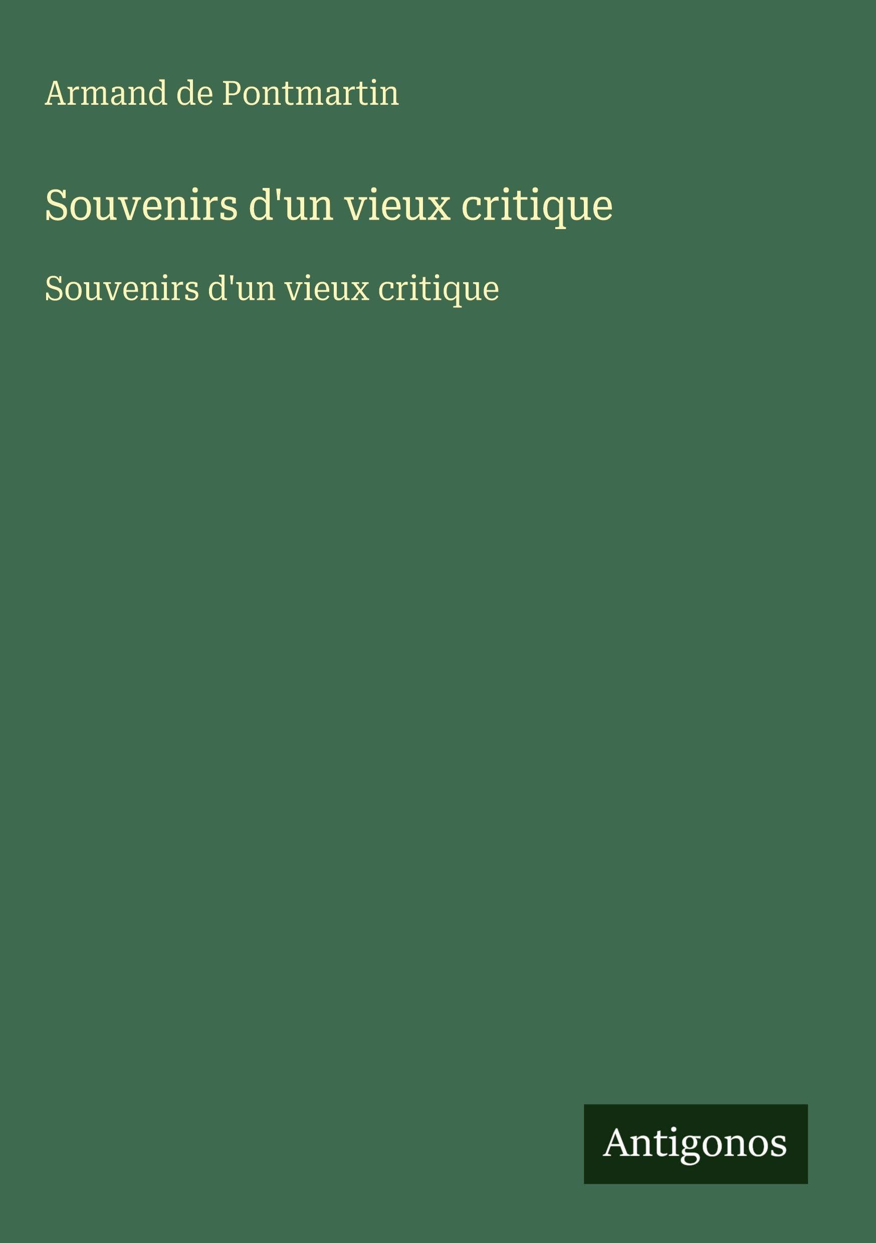 Souvenirs d'un vieux critique: Souvenirs d'un vieux critique Classics