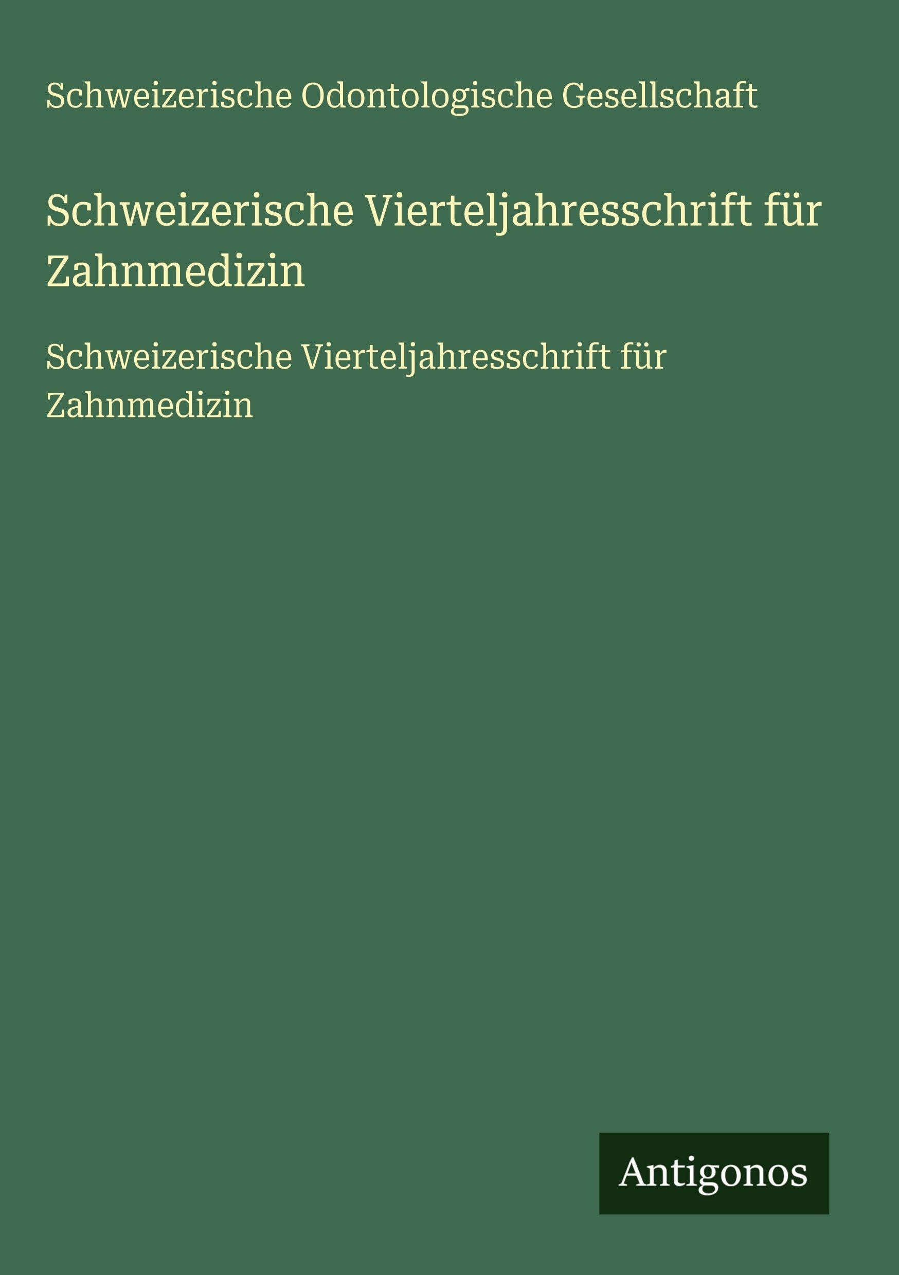 Schweizerische Vierteljahresschrift für Zahnmedizin Classics