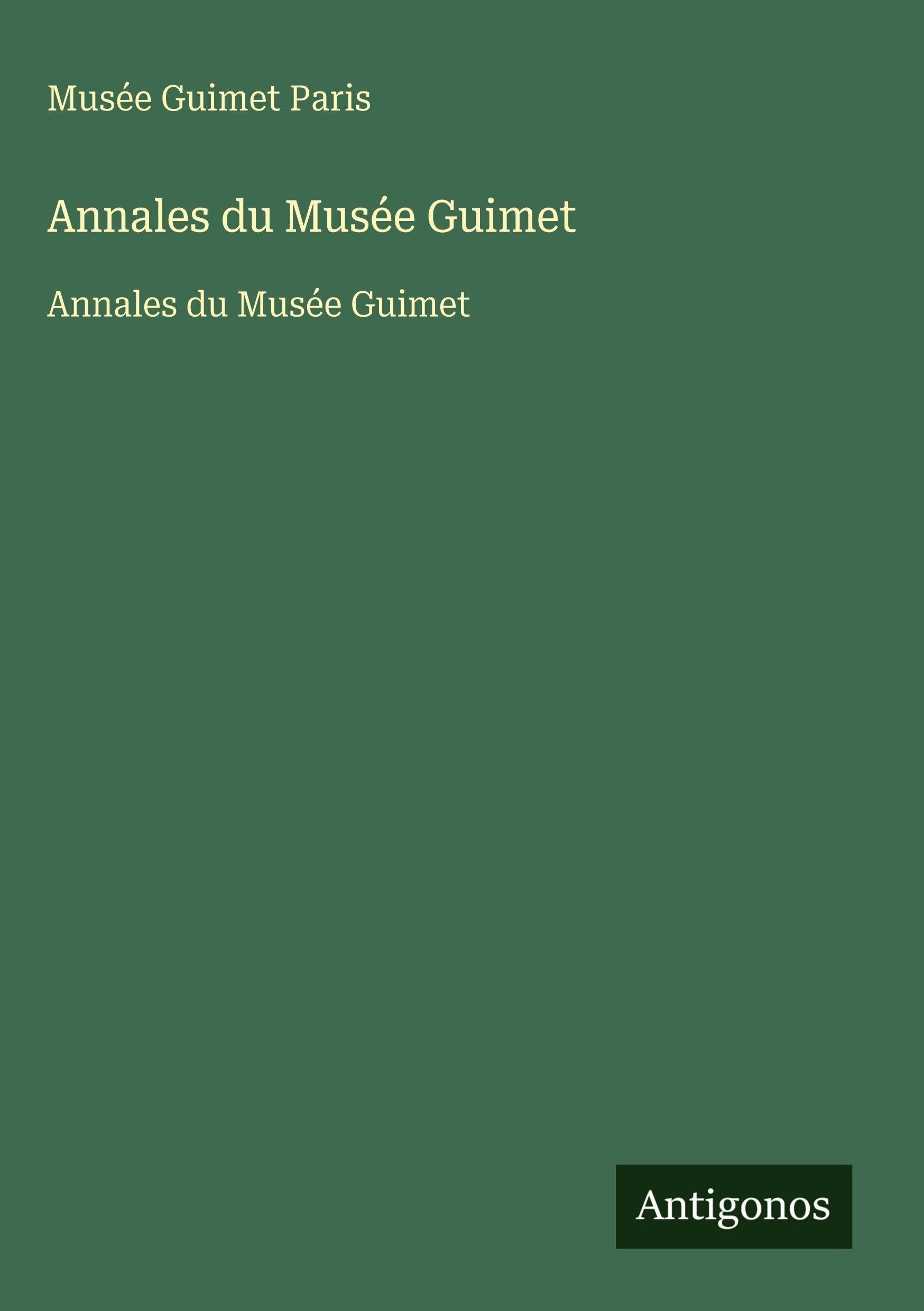 Annales du Musée Guimet: Annales du Musée Guimet Classics