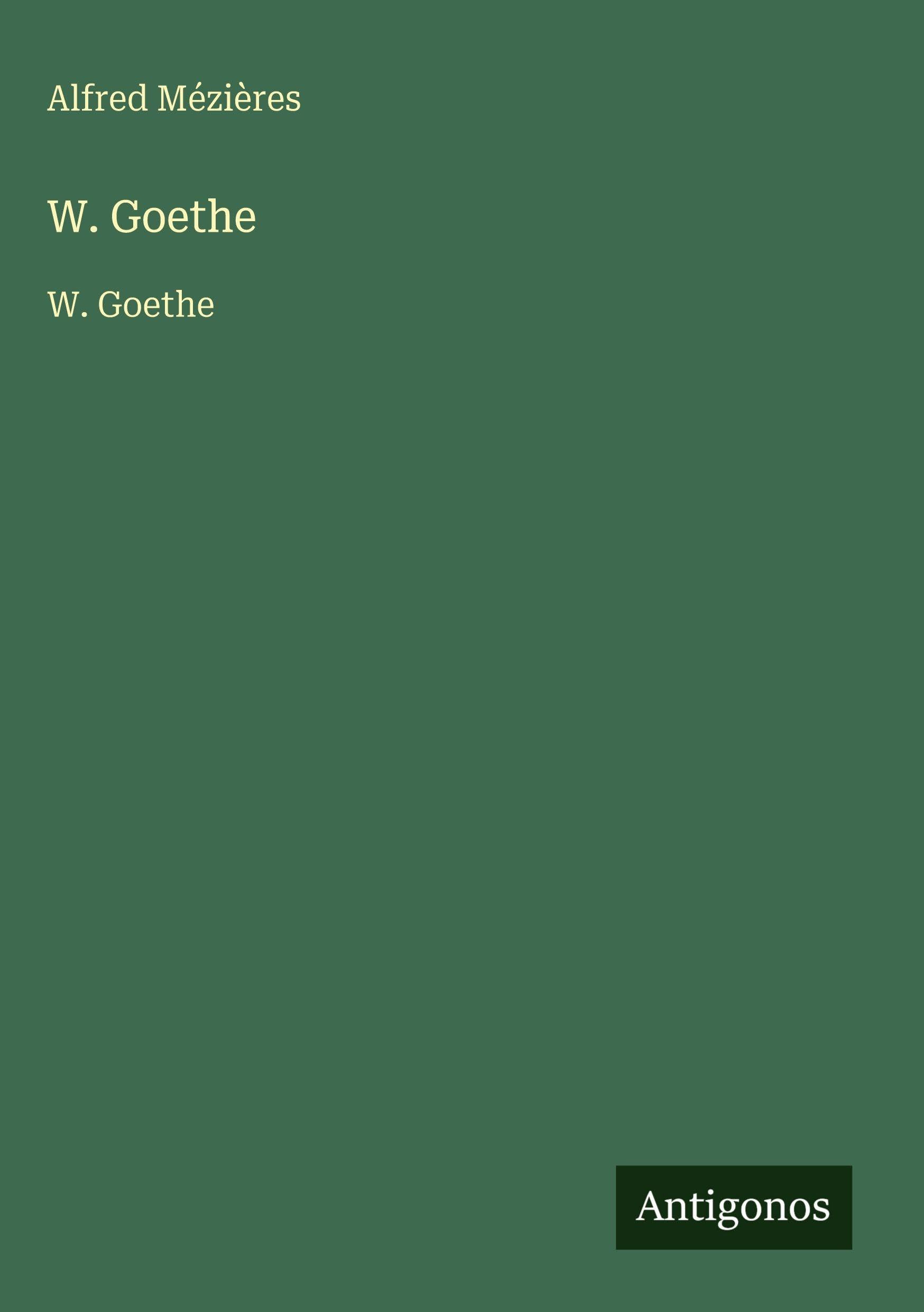 W. Goethe: W. Goethe Classics