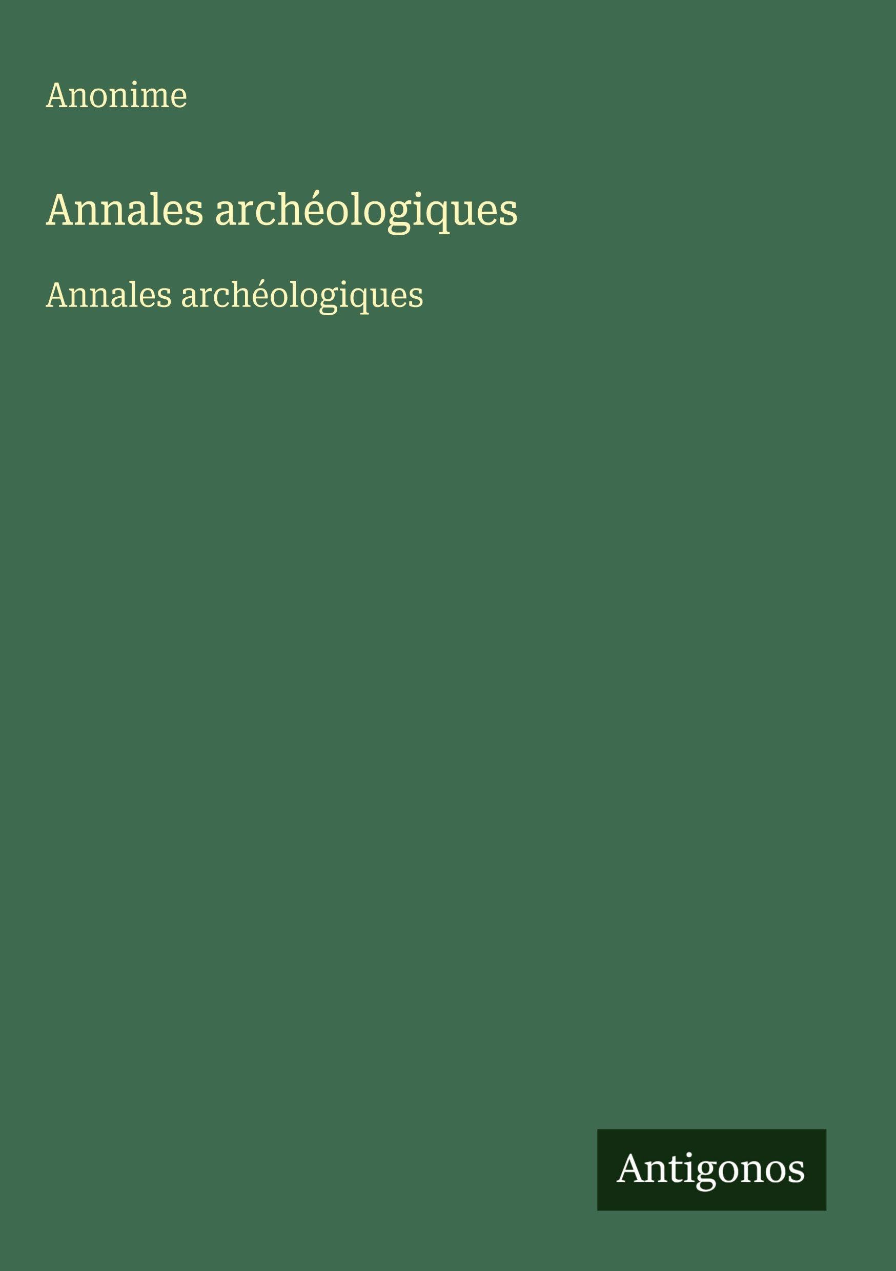 Annales archéologiques: Annales archéologiques Classics