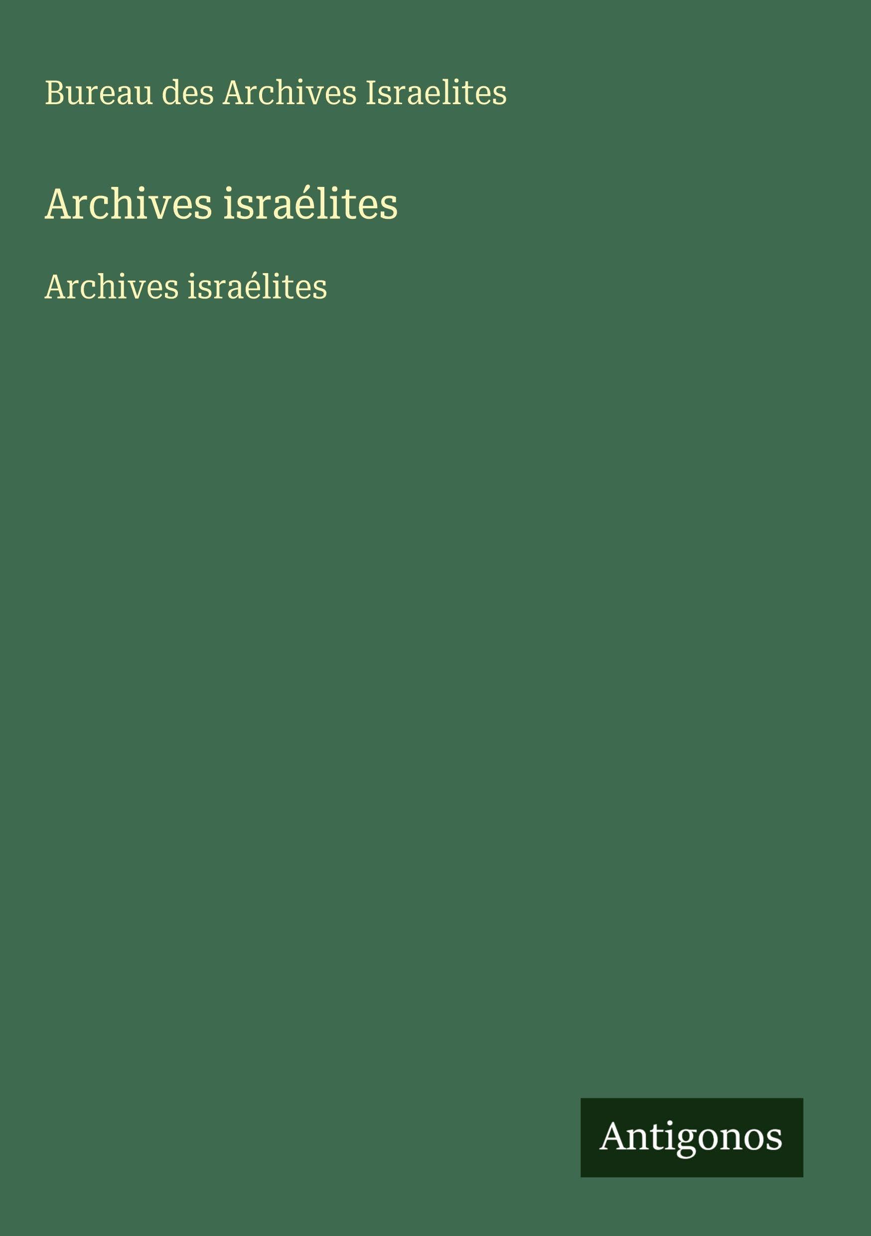 Archives israélites: Archives israélites Classics