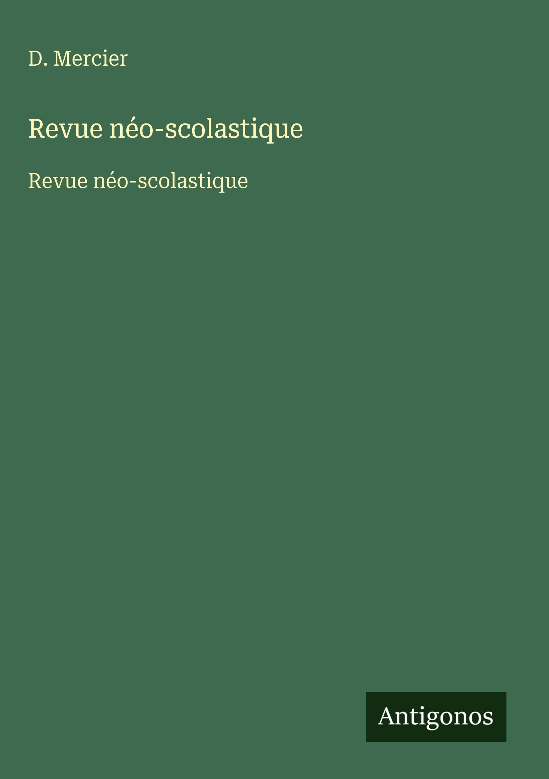Revue néo-scolastique: Revue néo-scolastique Classics