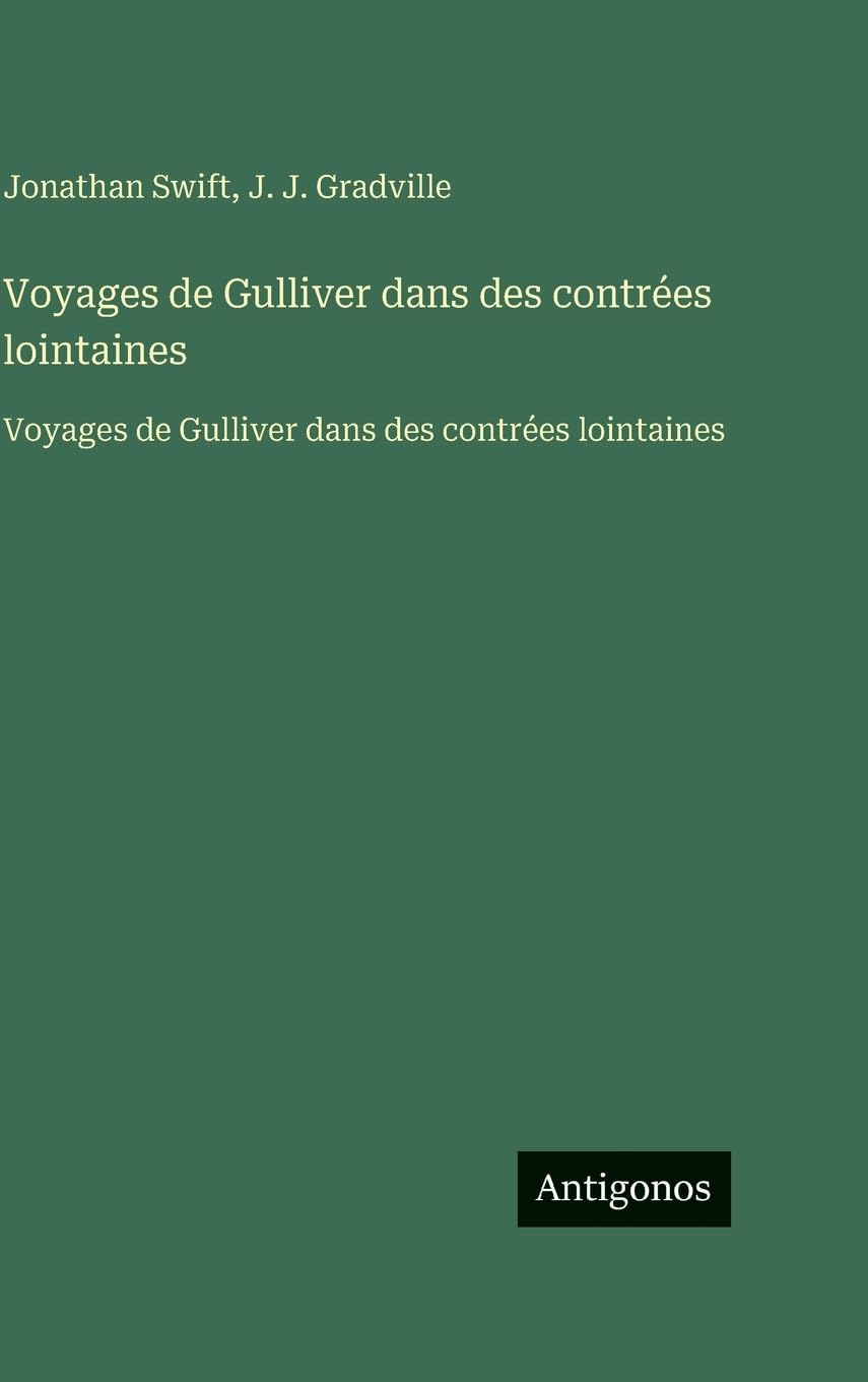 Voyages de Gulliver dans des contrées lointaines: Voyages de Gulliver dans des contrées lointaines Classics