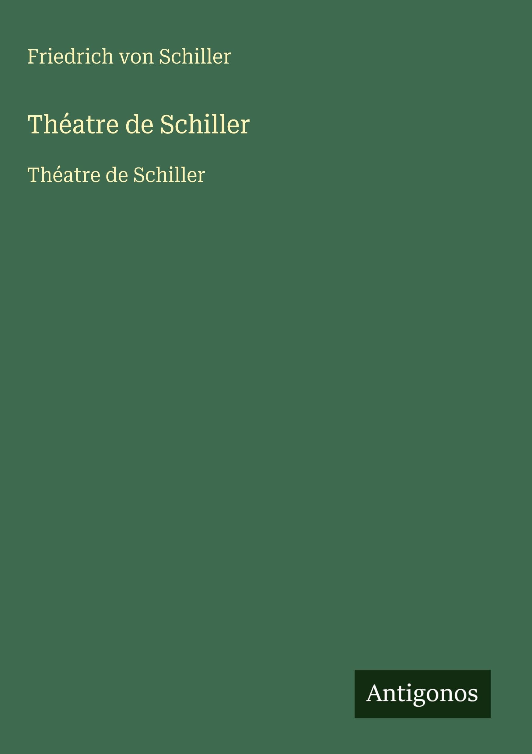 Théatre de Schiller: Théatre de Schiller Classics