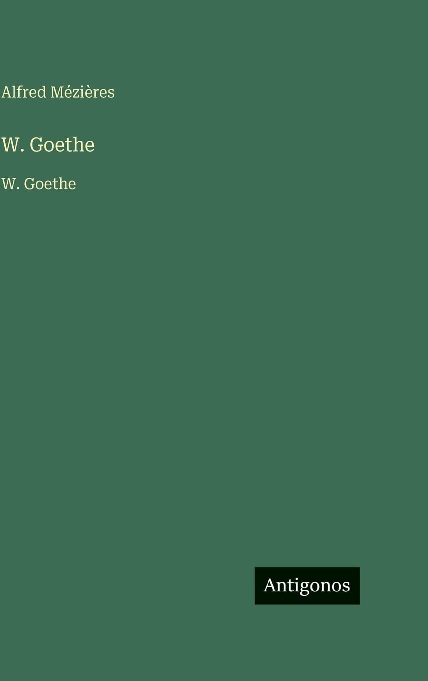 W. Goethe: W. Goethe Classics