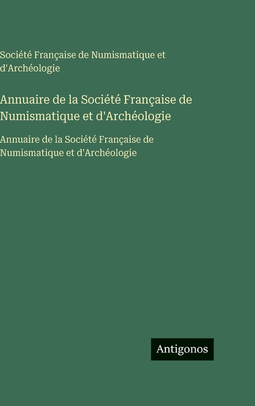 Annuaire de la Société Française de Numismatique et d'Archéologie Contemporary literature Books