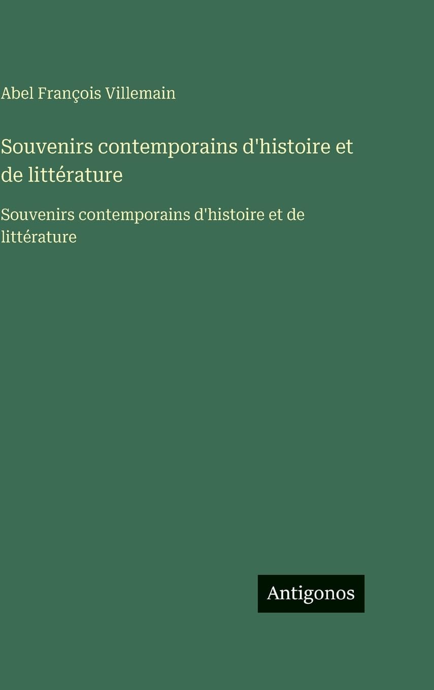 Souvenirs contemporains d'histoire et de littérature Contemporary literature