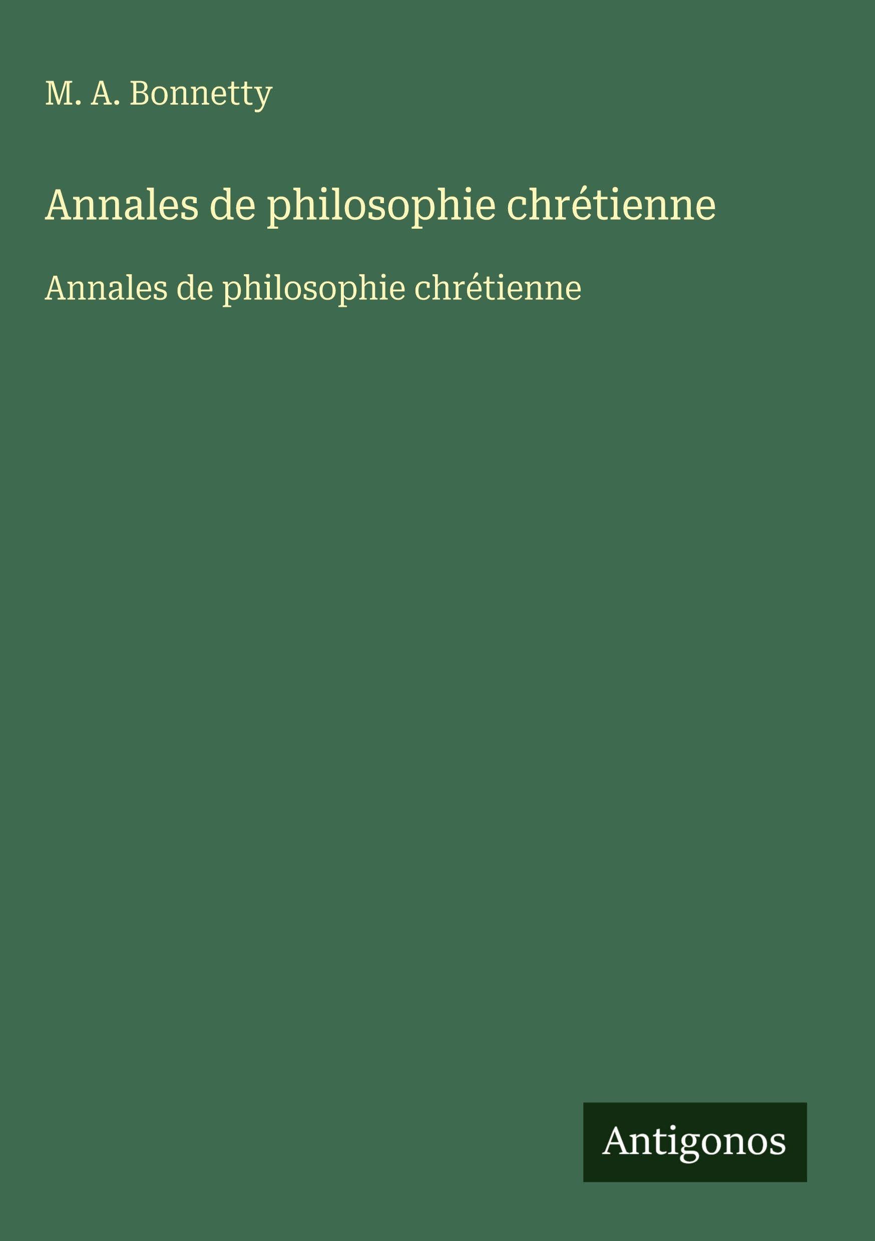 Annales de philosophie chrétienne: Annales de philosophie chrétienne Classics