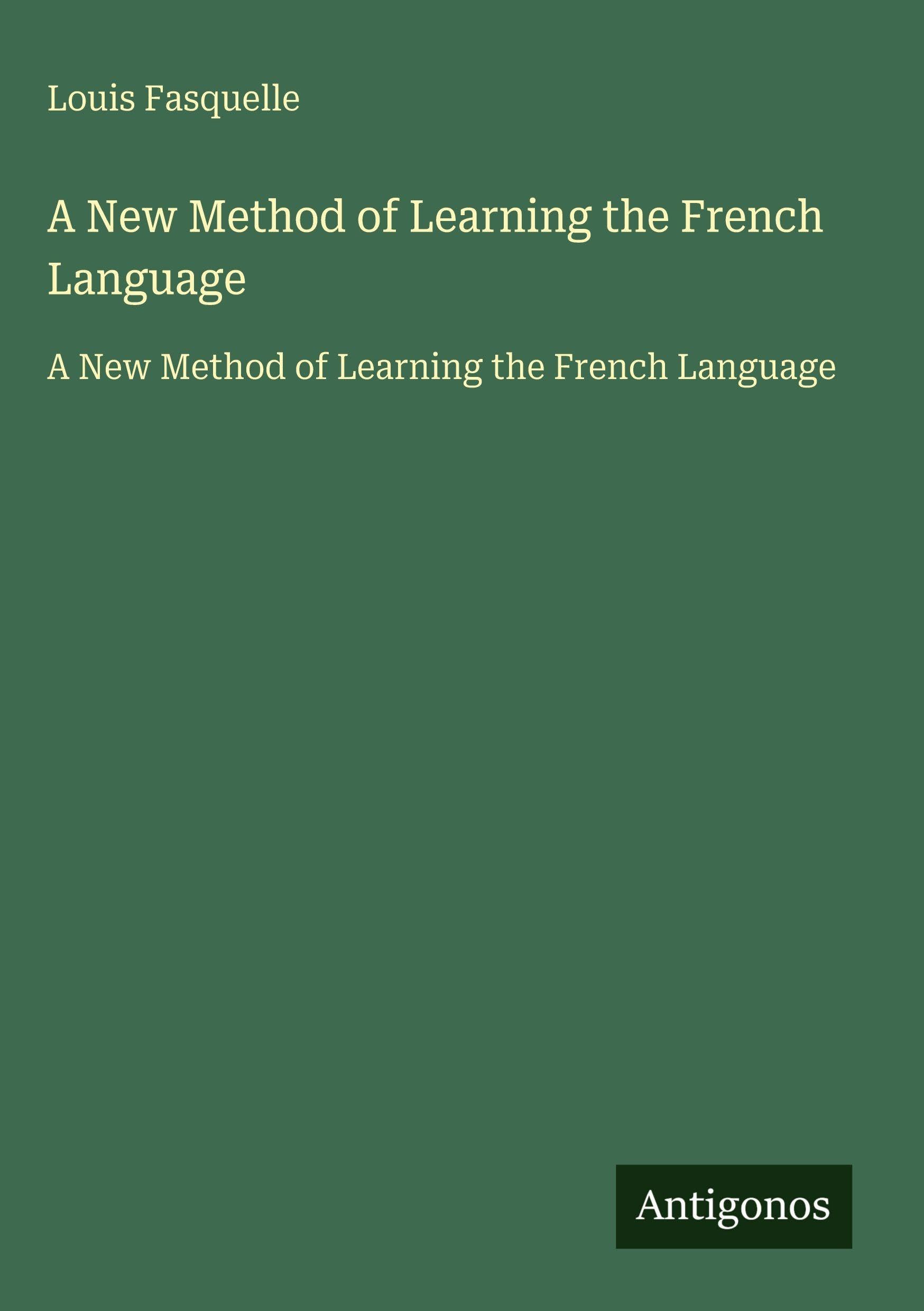 A New Method of Learning the French Language Classics