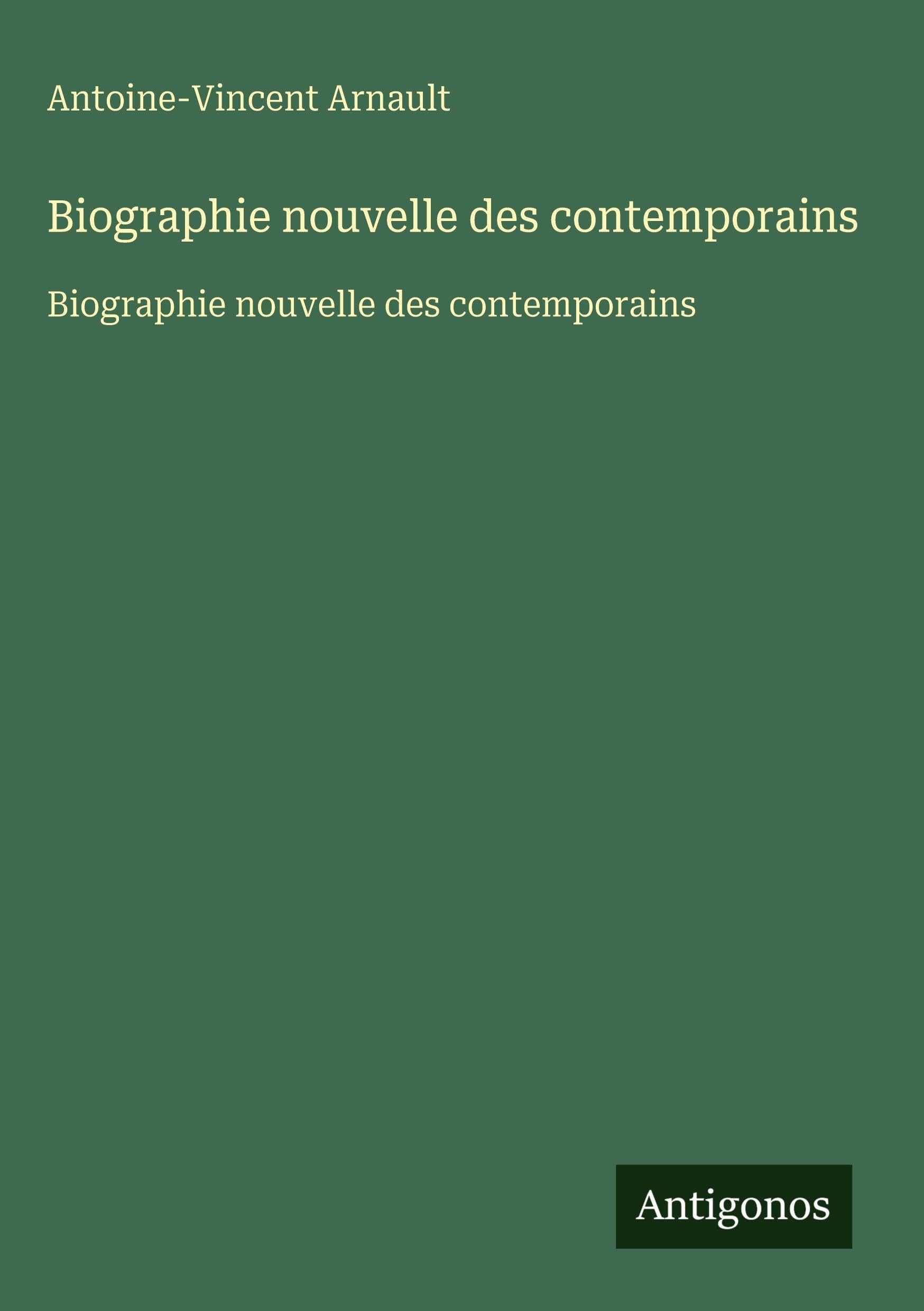 Biographie nouvelle des contemporains Classics