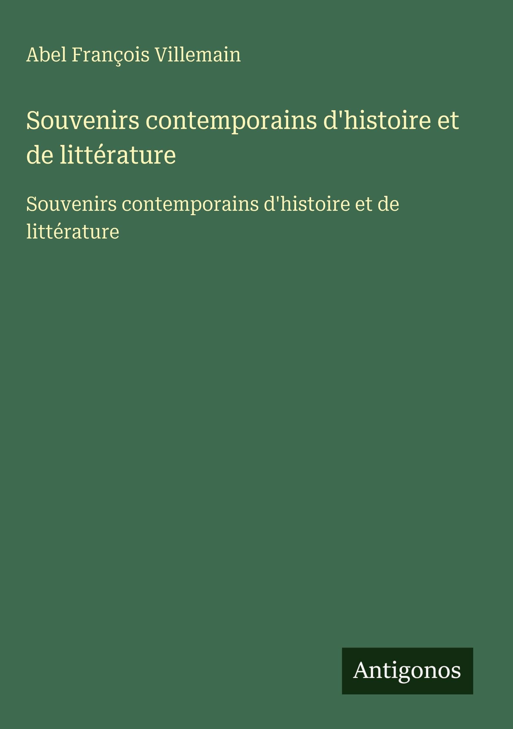 Souvenirs contemporains d'histoire et de littérature Contemporary literature