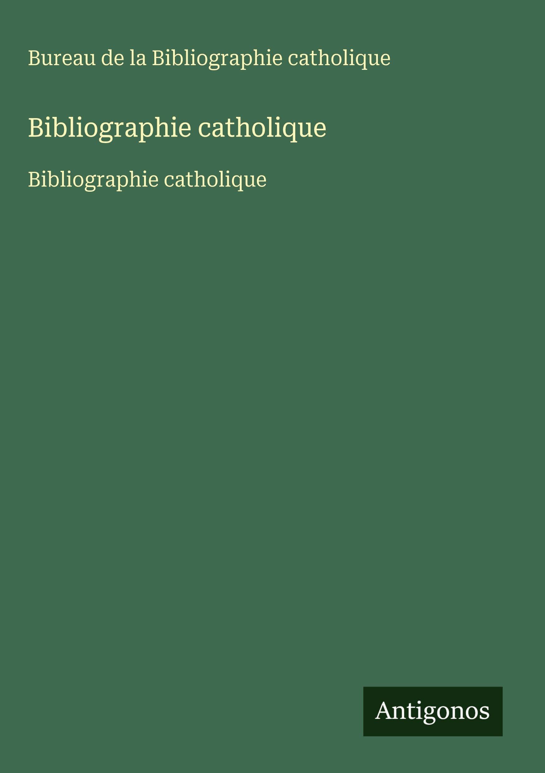 Bibliographie catholique: Bibliographie catholique Classics