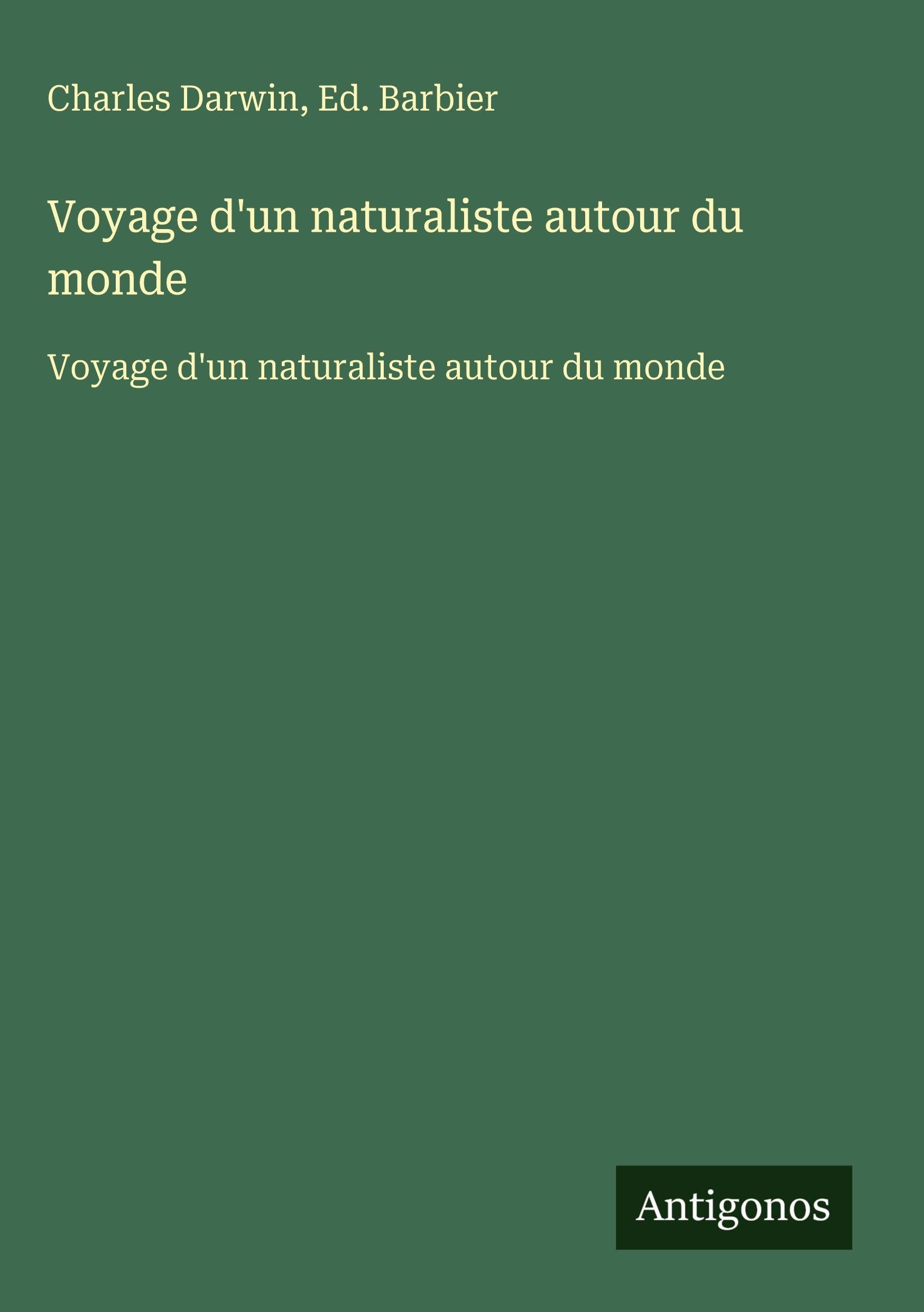 Voyage d'un naturaliste autour du monde: Voyage d'un naturaliste autour du monde Classics