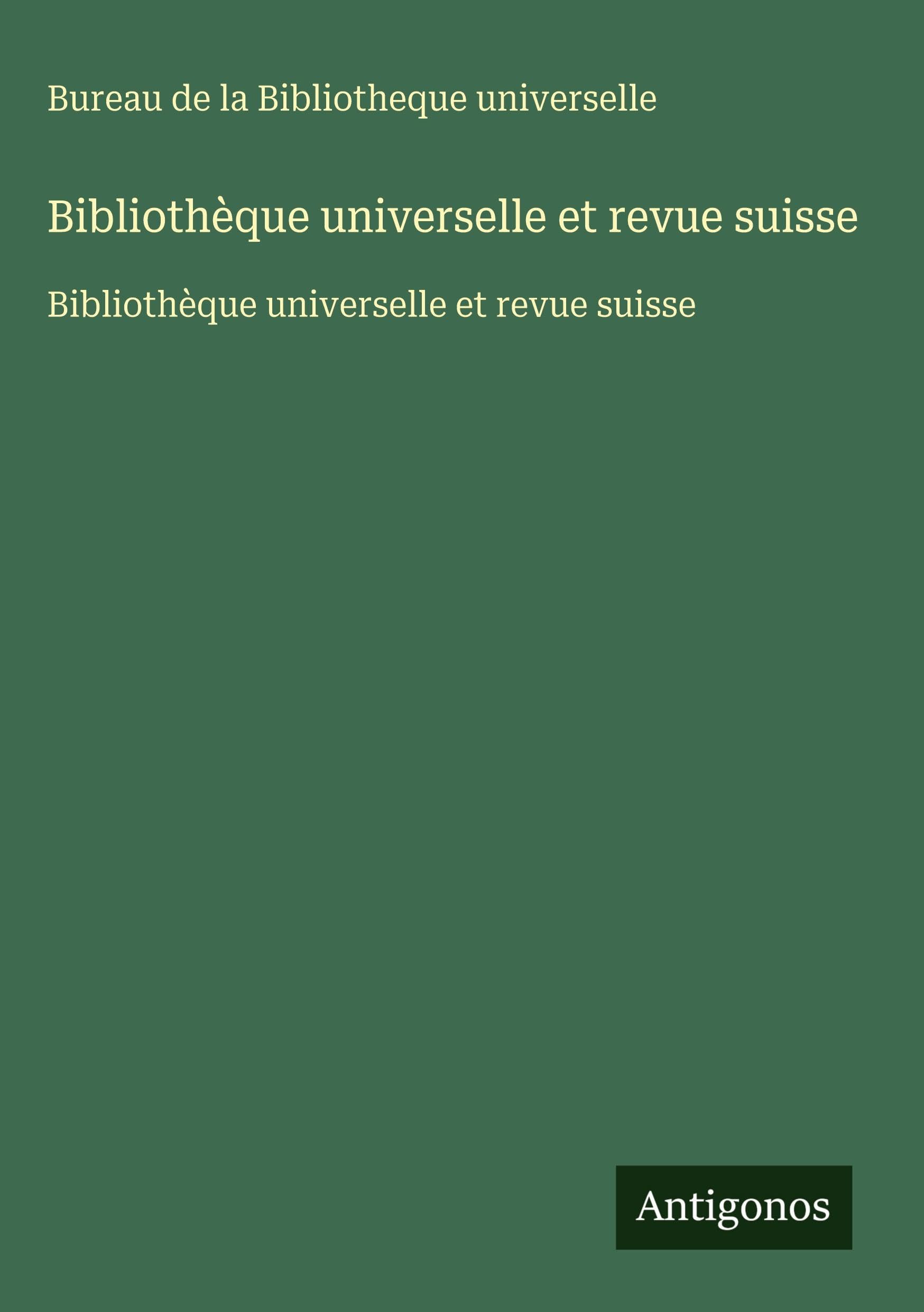 Bibliothèque universelle et revue suisse Classics