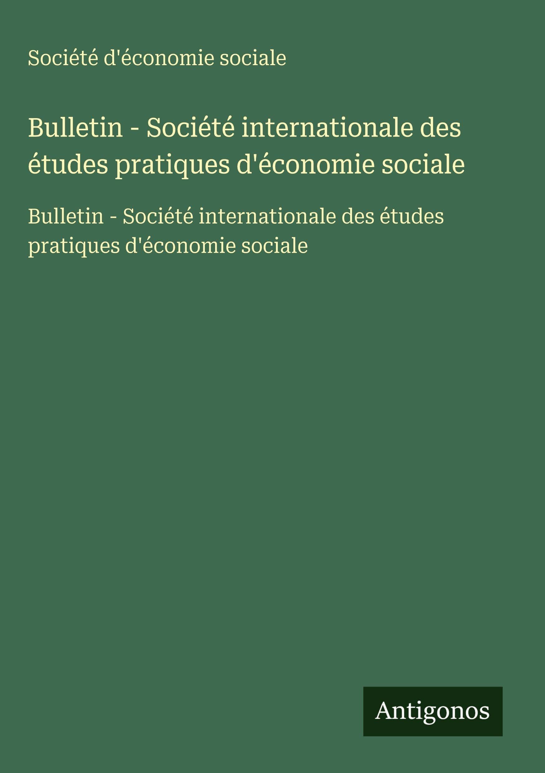 Bulletin - Société internationale des études pratiques d'économie sociale Classics