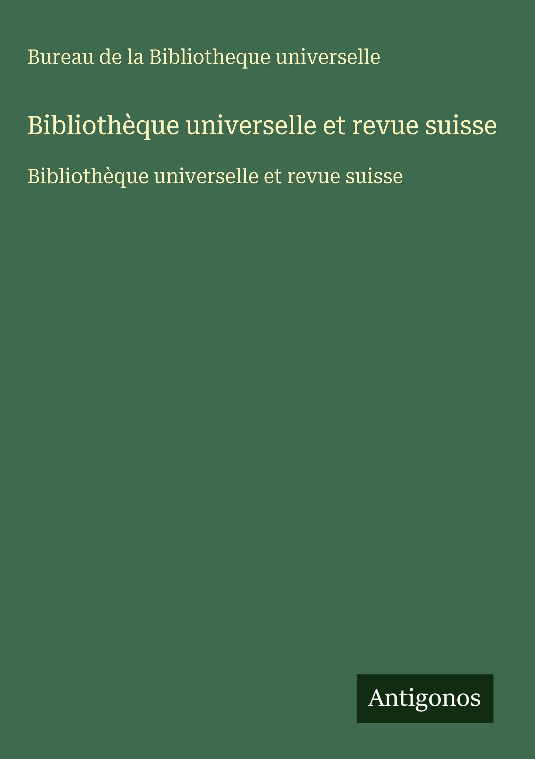 Bibliothèque universelle et revue suisse Classics