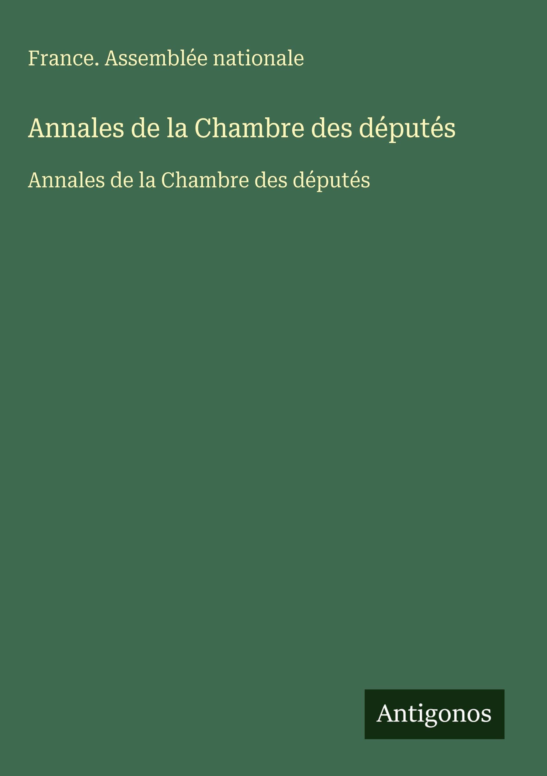 Annales de la Chambre des députés Classics