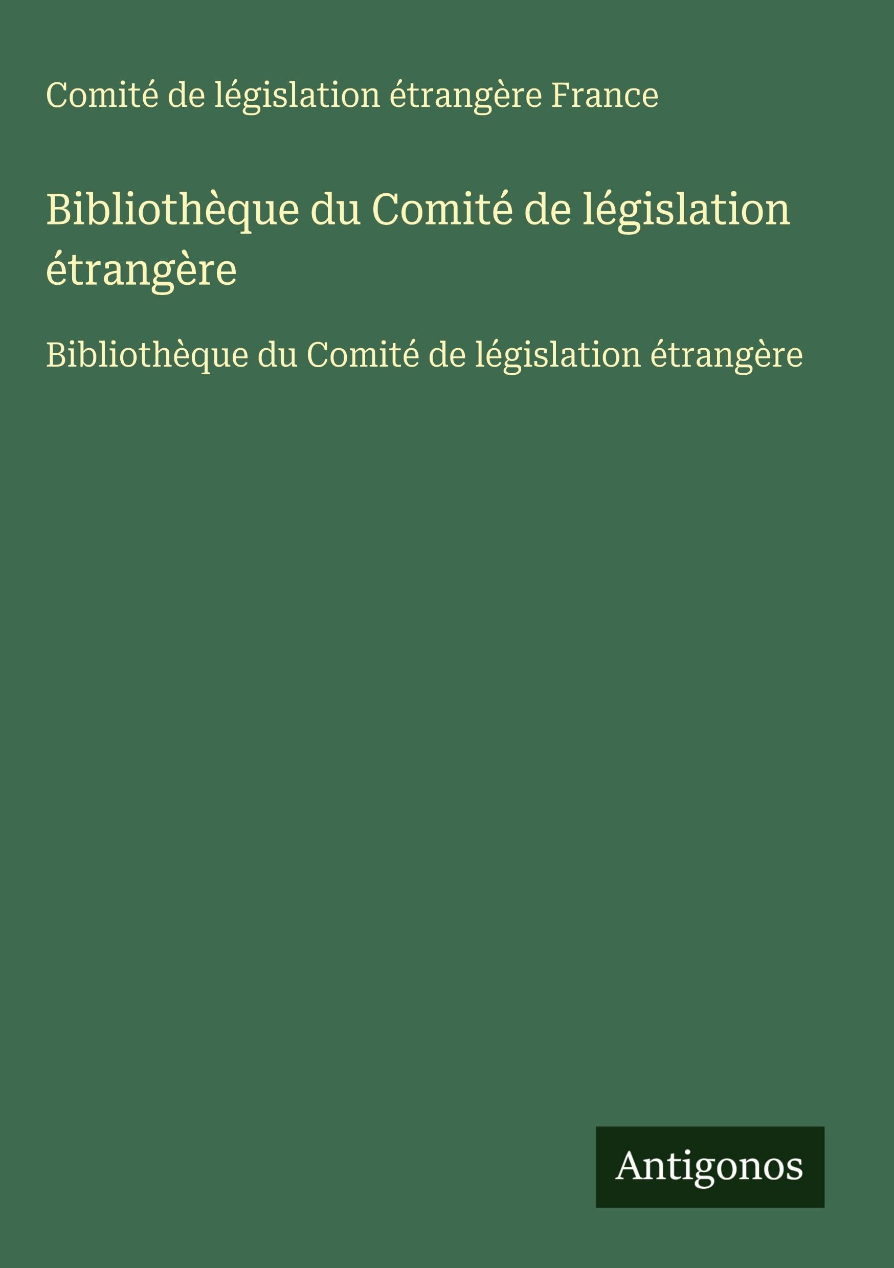 Bibliothèque du Comité de législation étrangère Classics