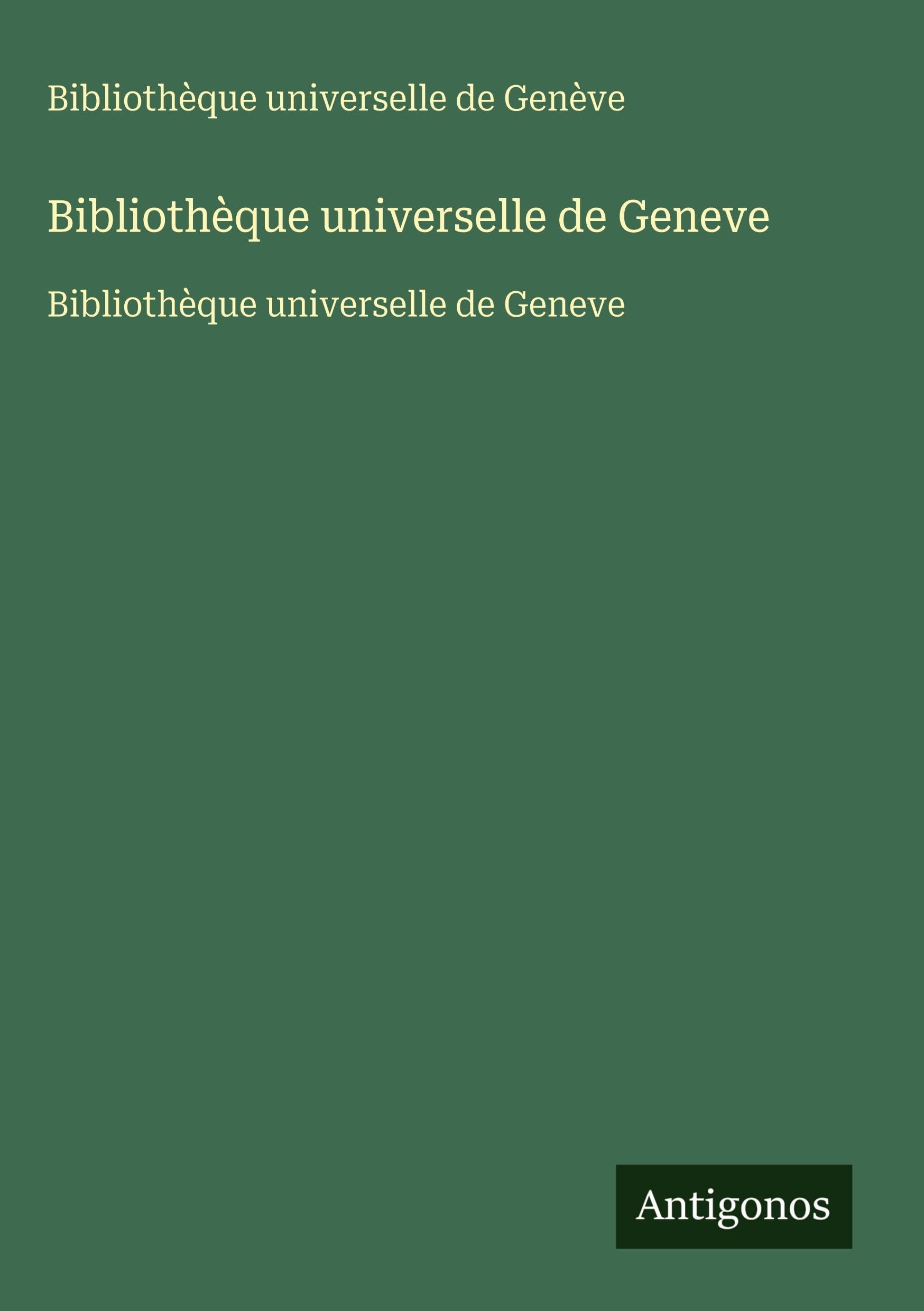 Bibliothèque universelle de Geneve Classics