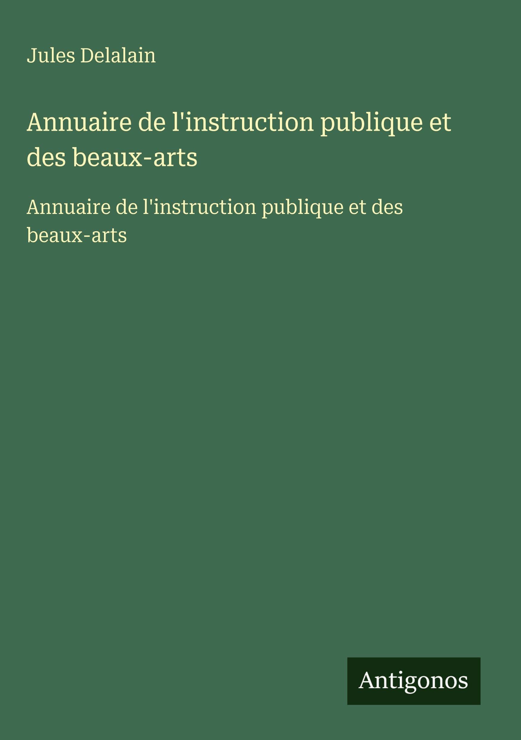 Annuaire de l'instruction publique et des beaux-arts Classics