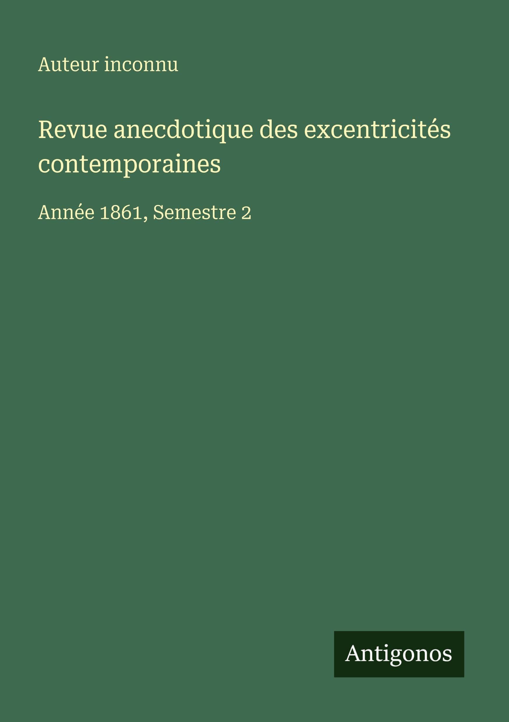 Revue anecdotique des excentricités contemporaines Classics