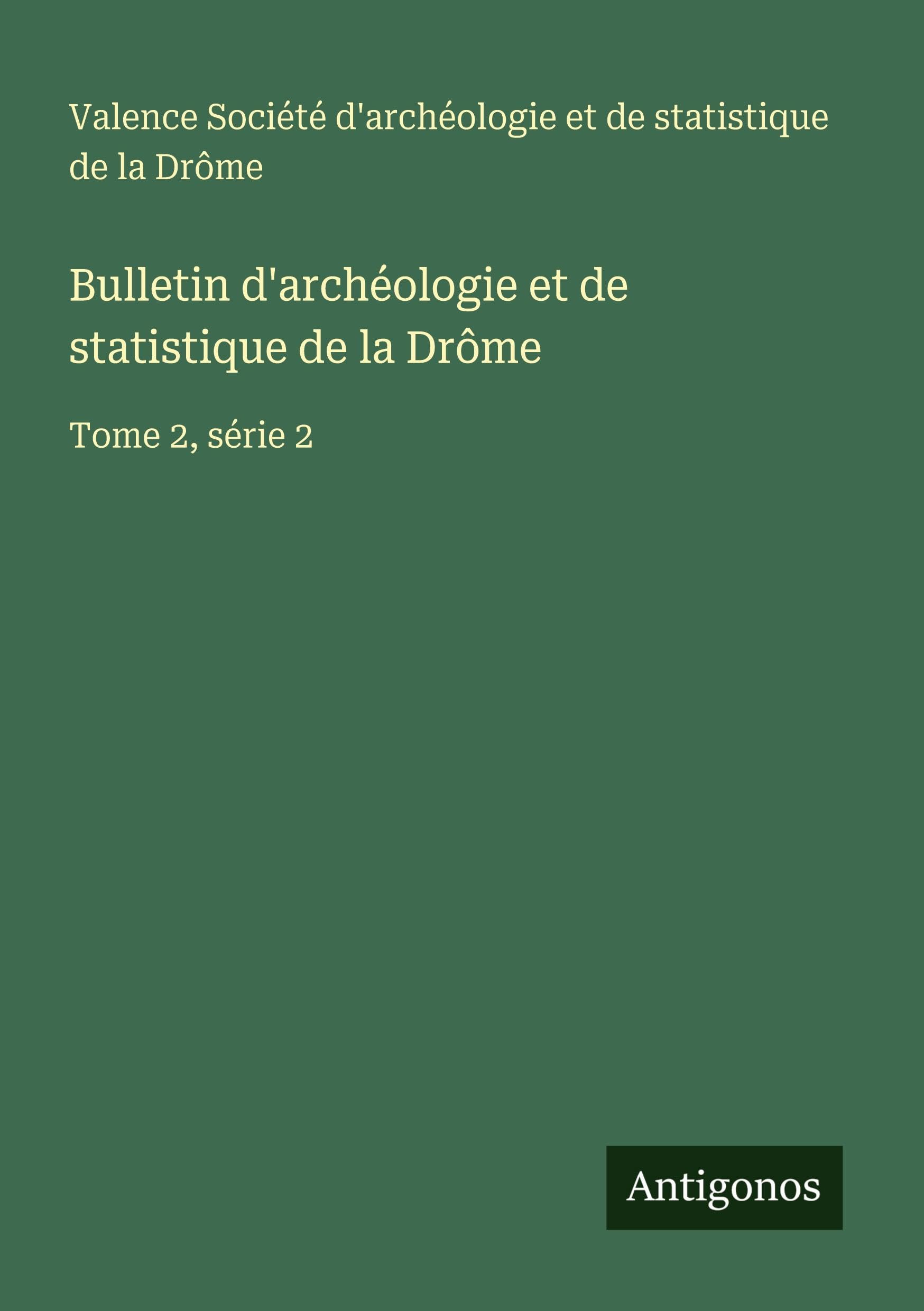 Bulletin d'archéologie et de statistique de la Drôme Classics