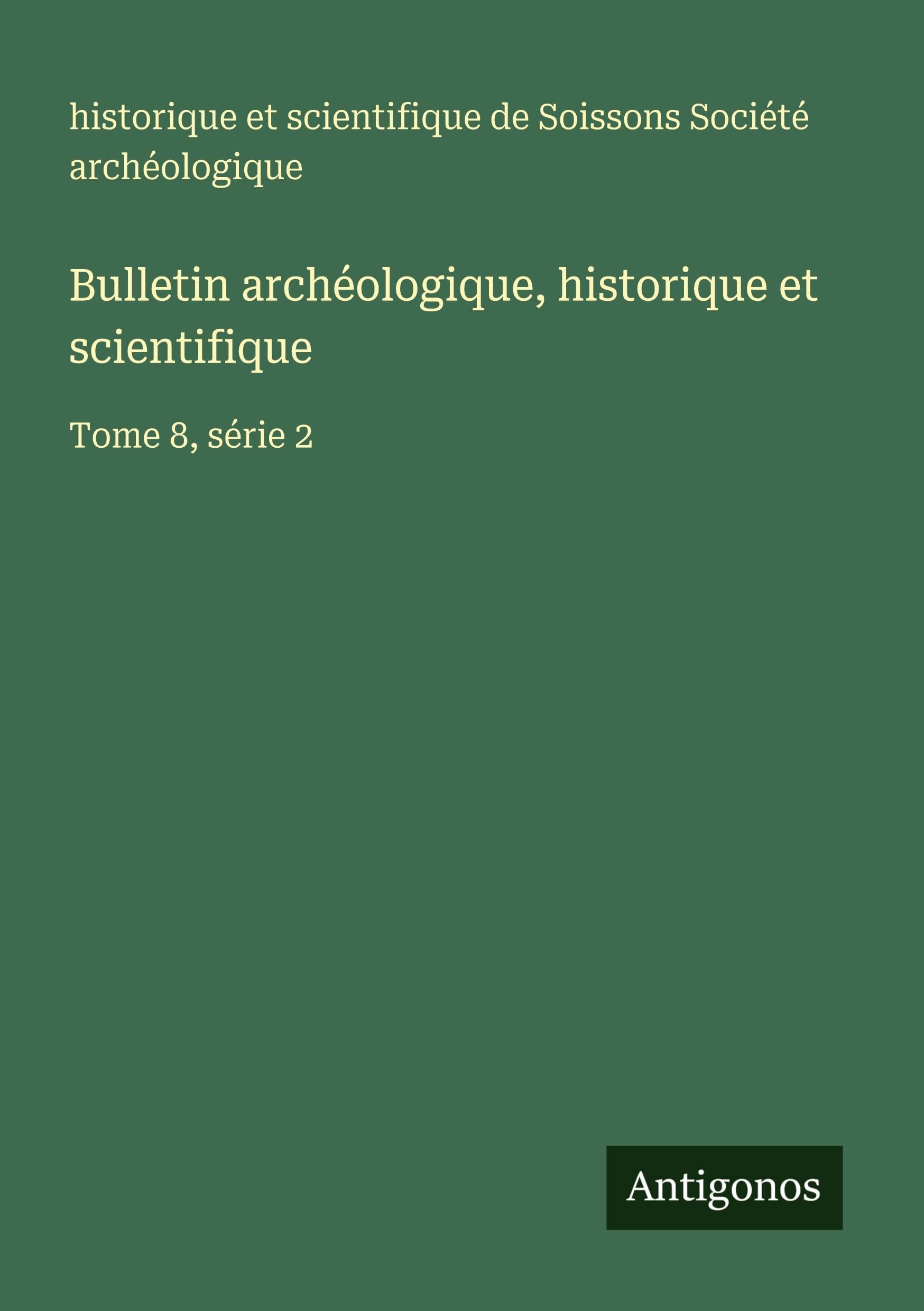 Bulletin archéologique, historique et scientifique Classics