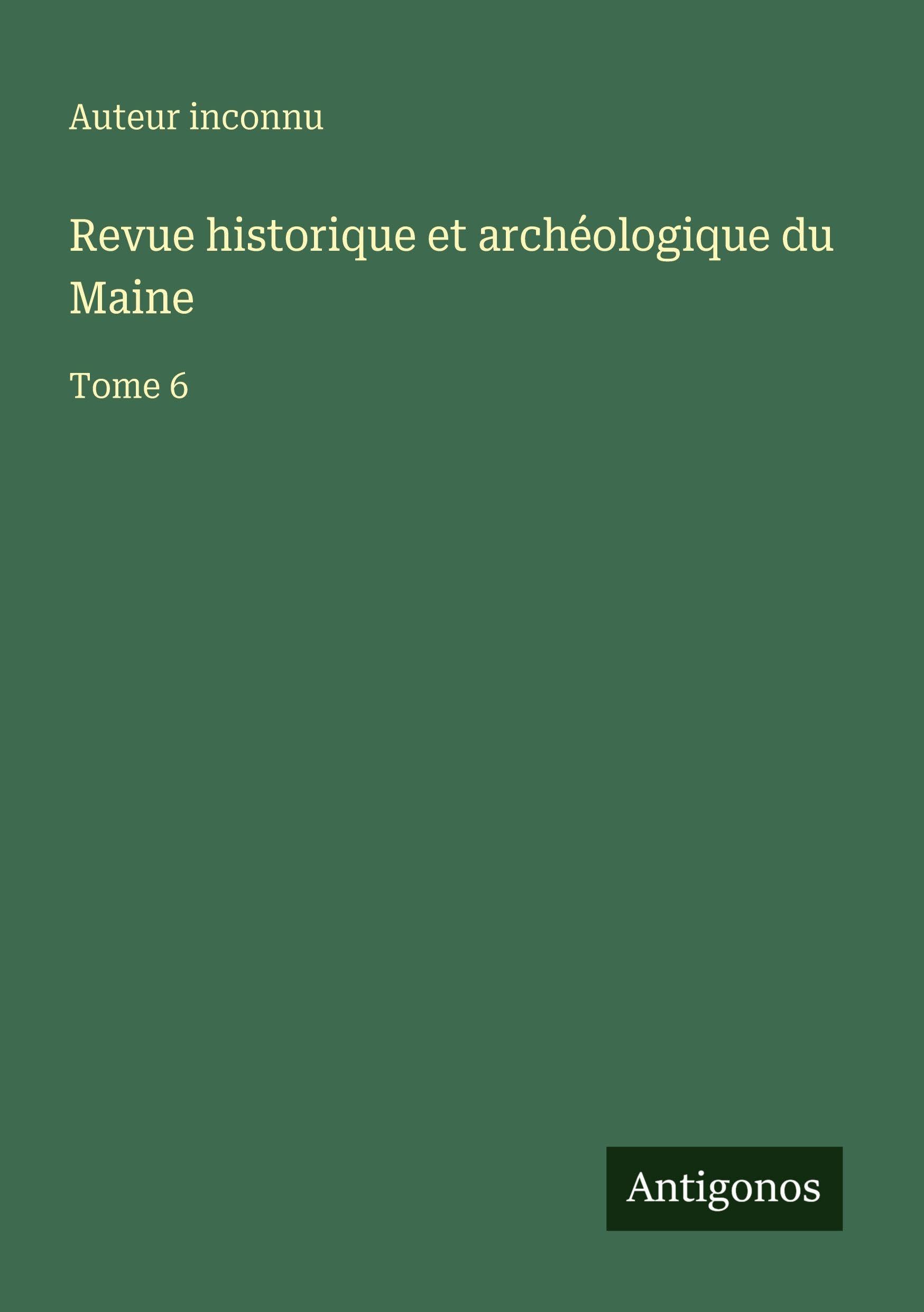 Revue historique et archéologique du Maine Classics