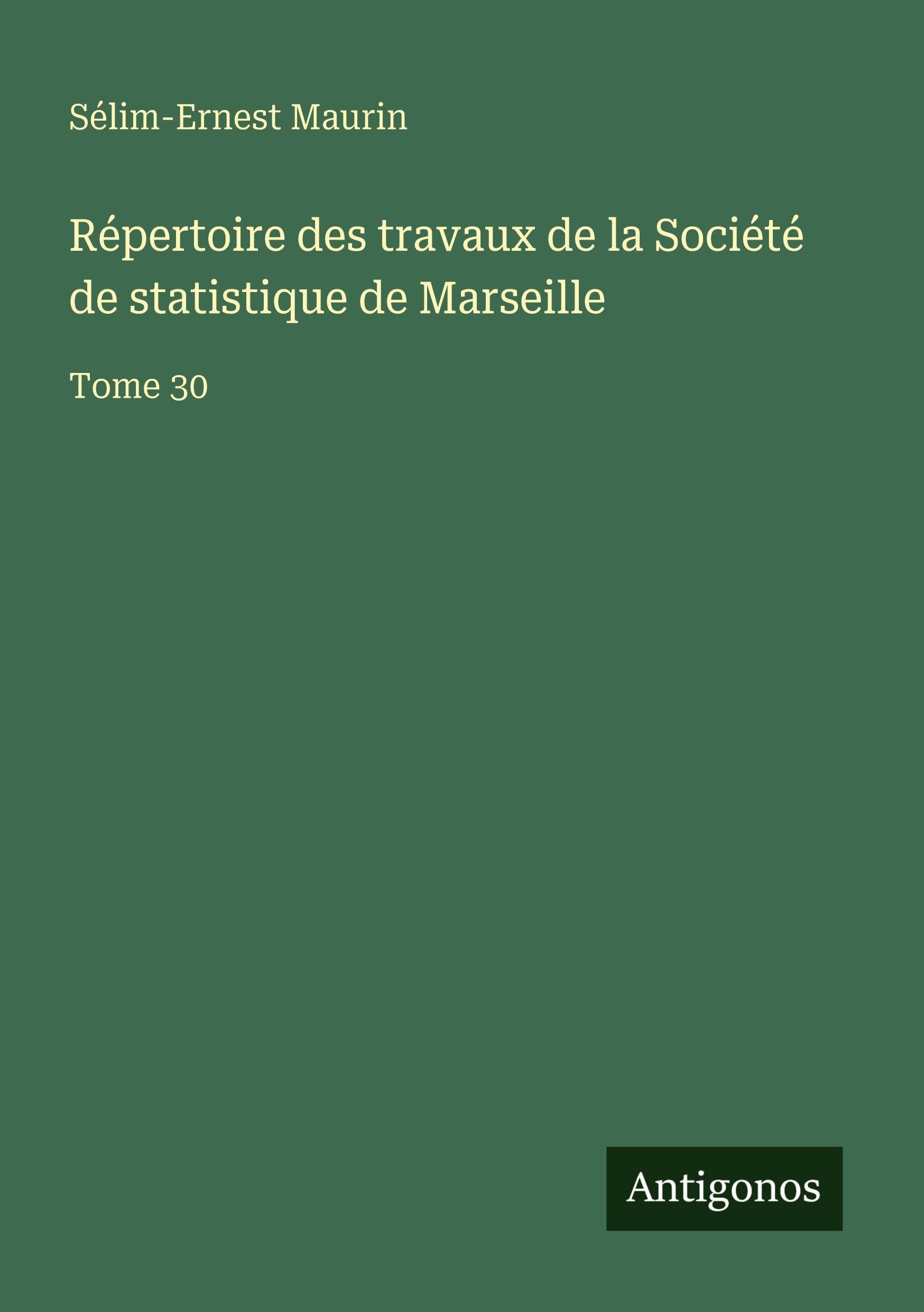 Répertoire des travaux de la Société de statistique de Marseille Contemporary literature