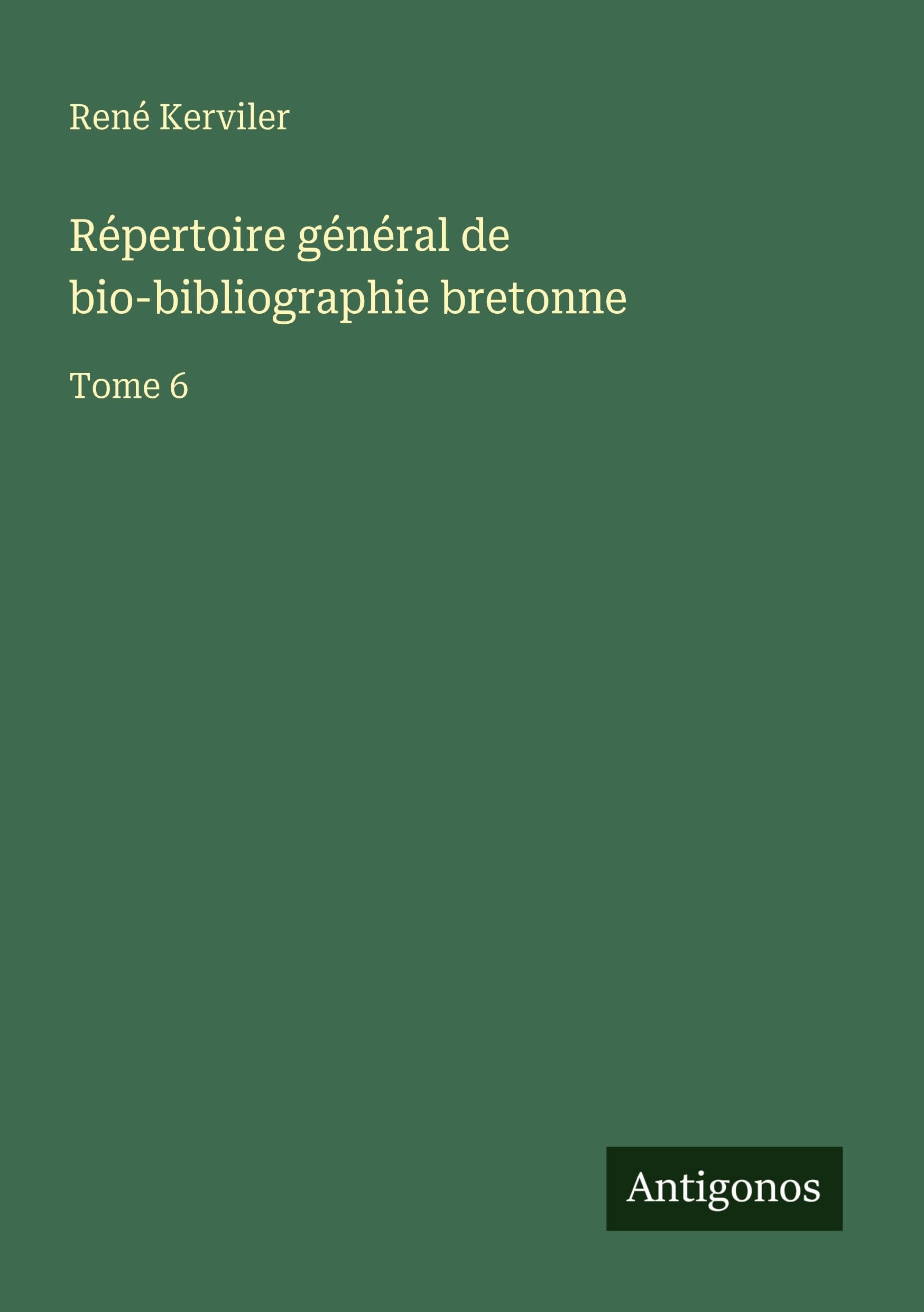 Répertoire général de bio-bibliographie bretonne Classics