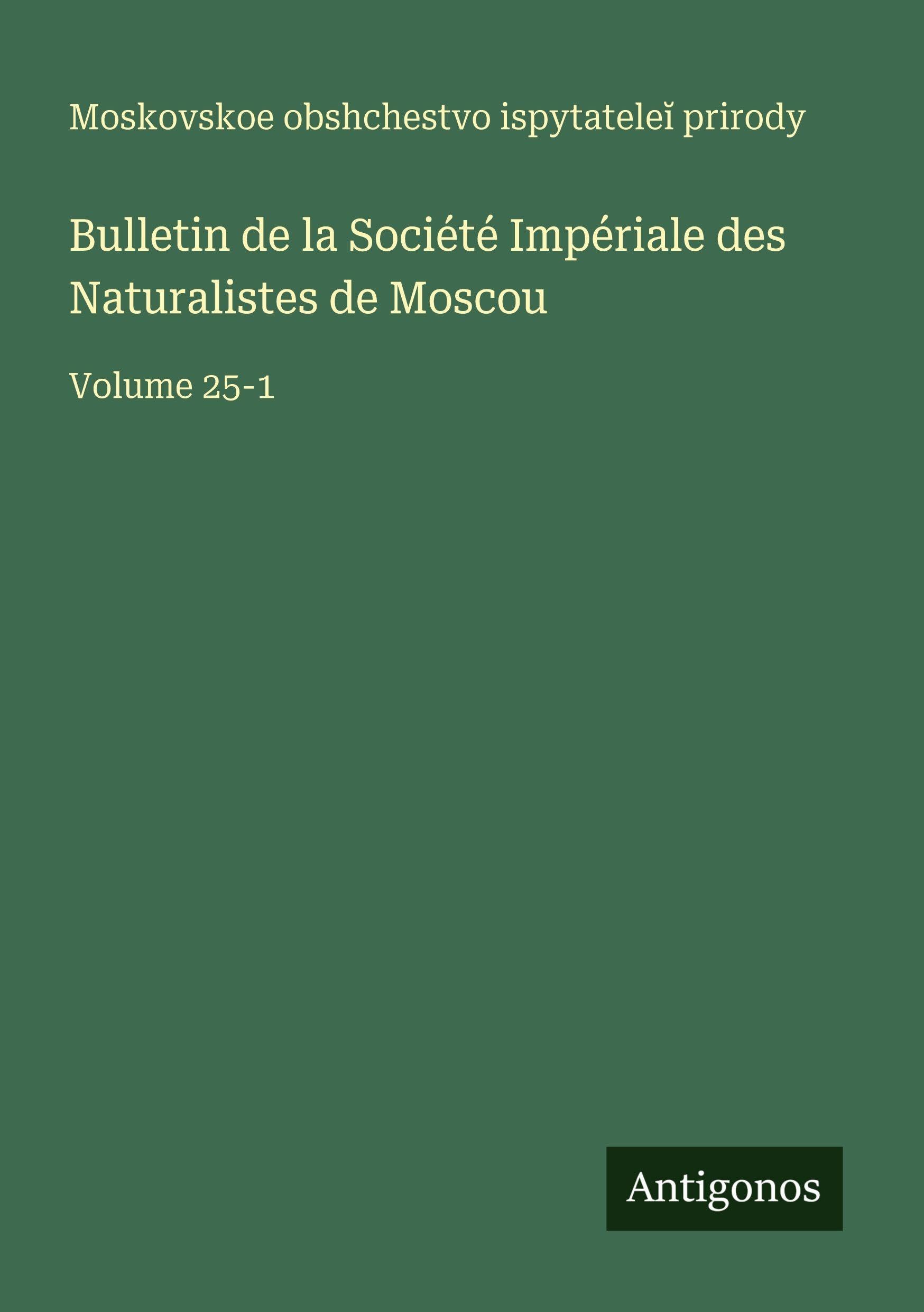 Bulletin de la Société Impériale des Naturalistes de Moscou Classics