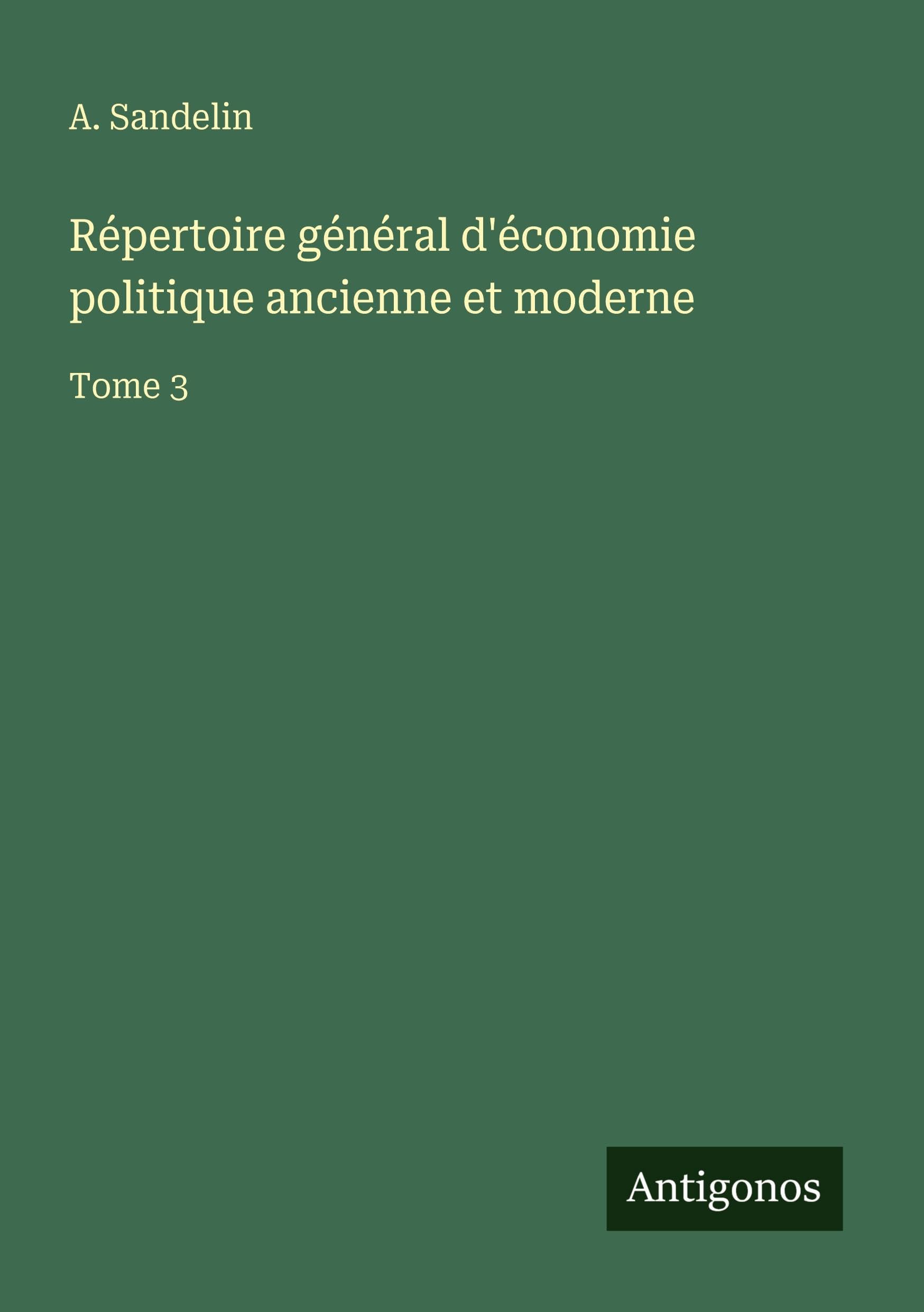 Répertoire général d'économie politique ancienne et moderne Classics