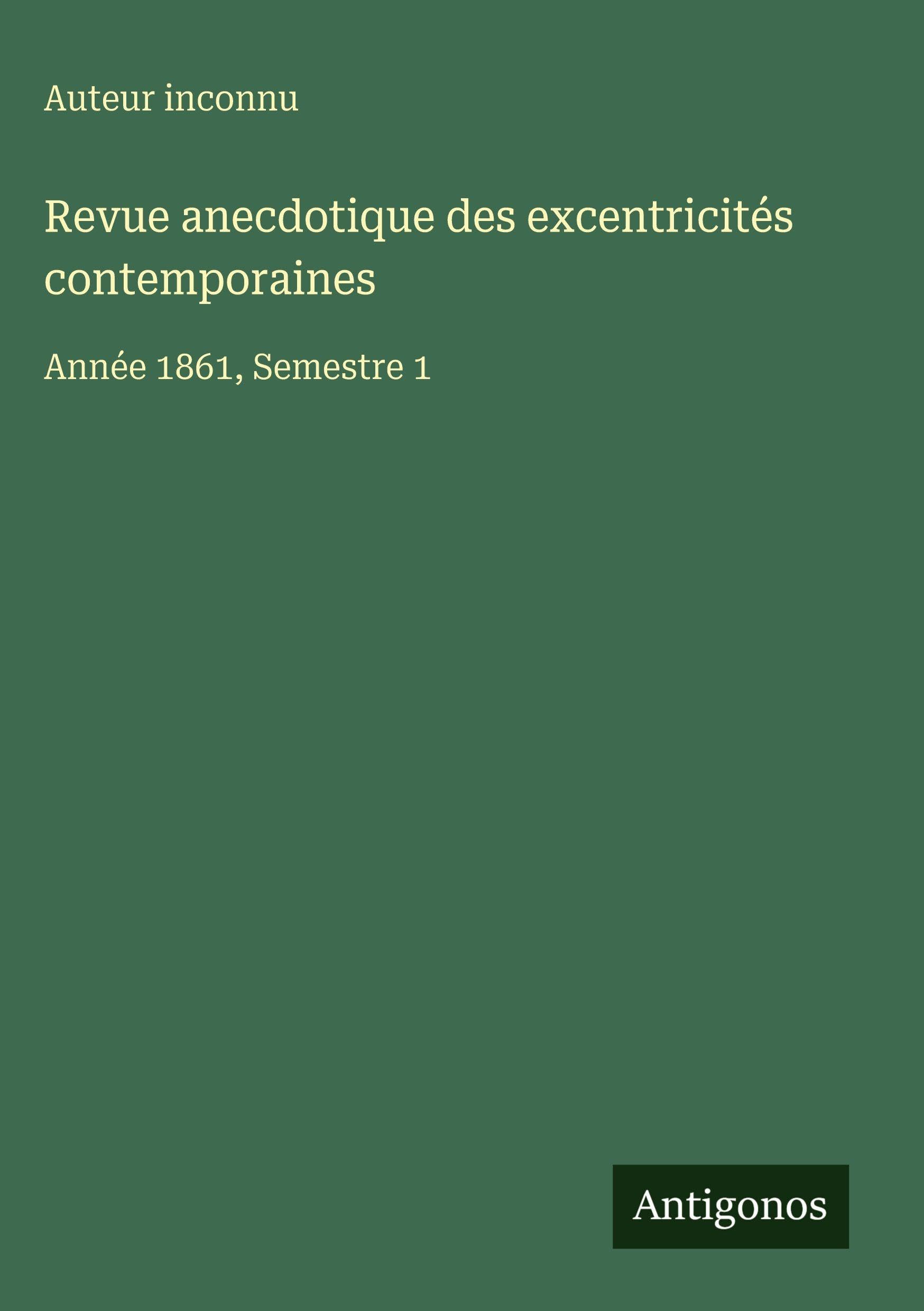 Revue anecdotique des excentricités contemporaines Classics