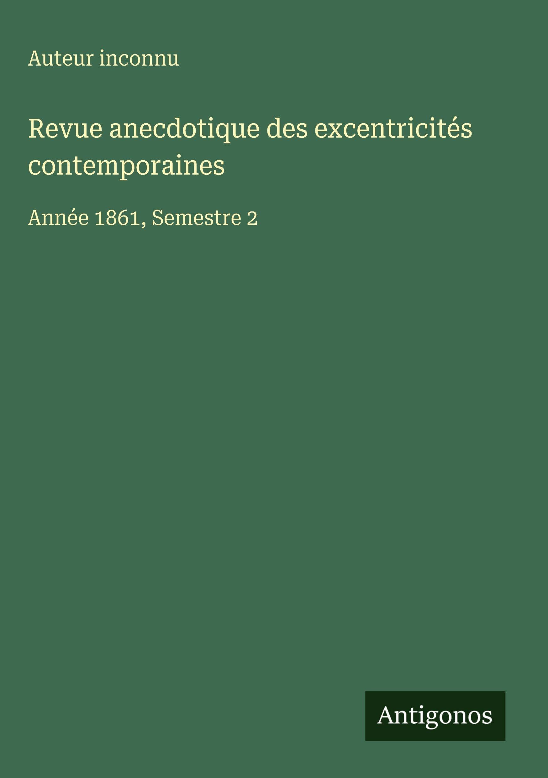 Revue anecdotique des excentricités contemporaines Classics