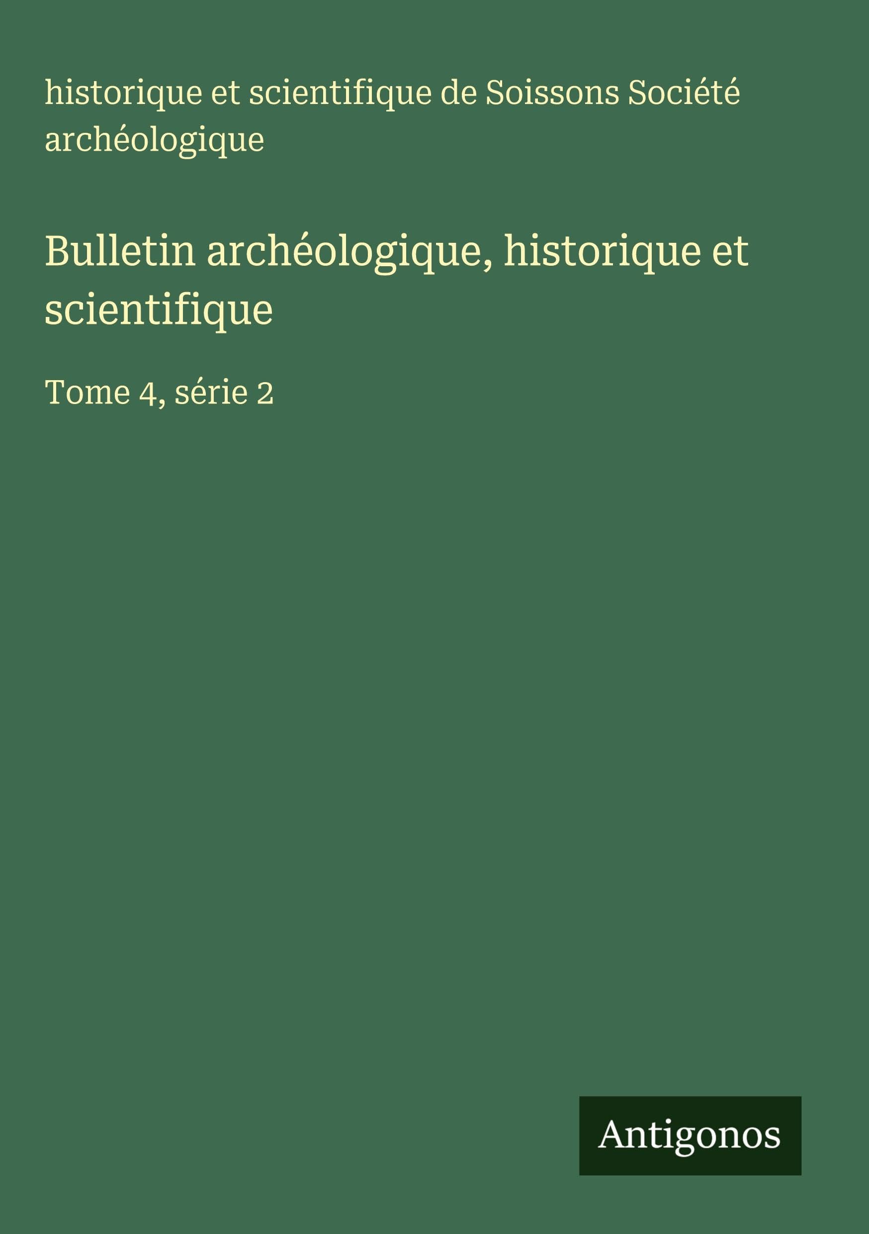 Bulletin archéologique, historique et scientifique Classics